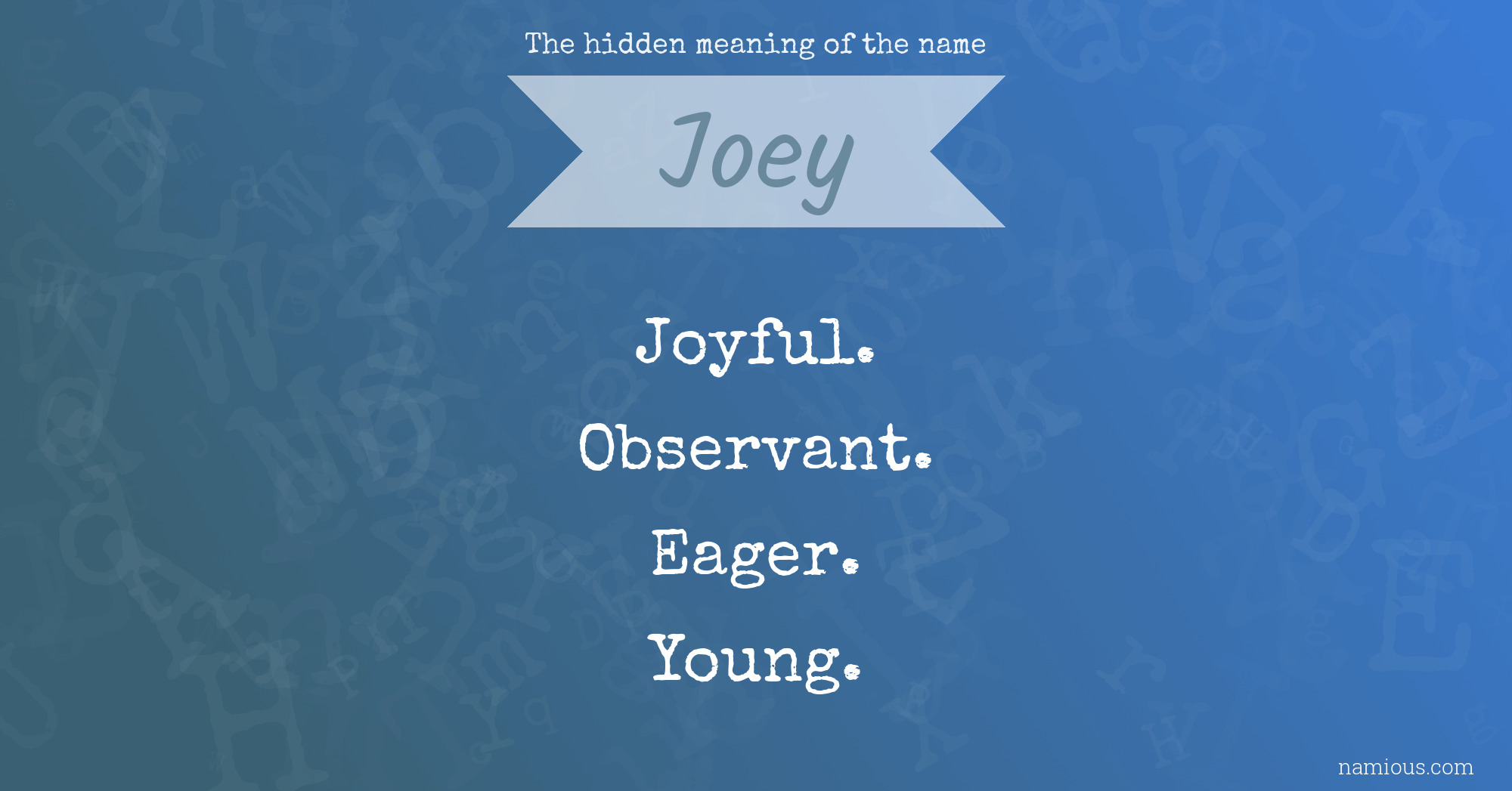 The hidden meaning of the name Joey
