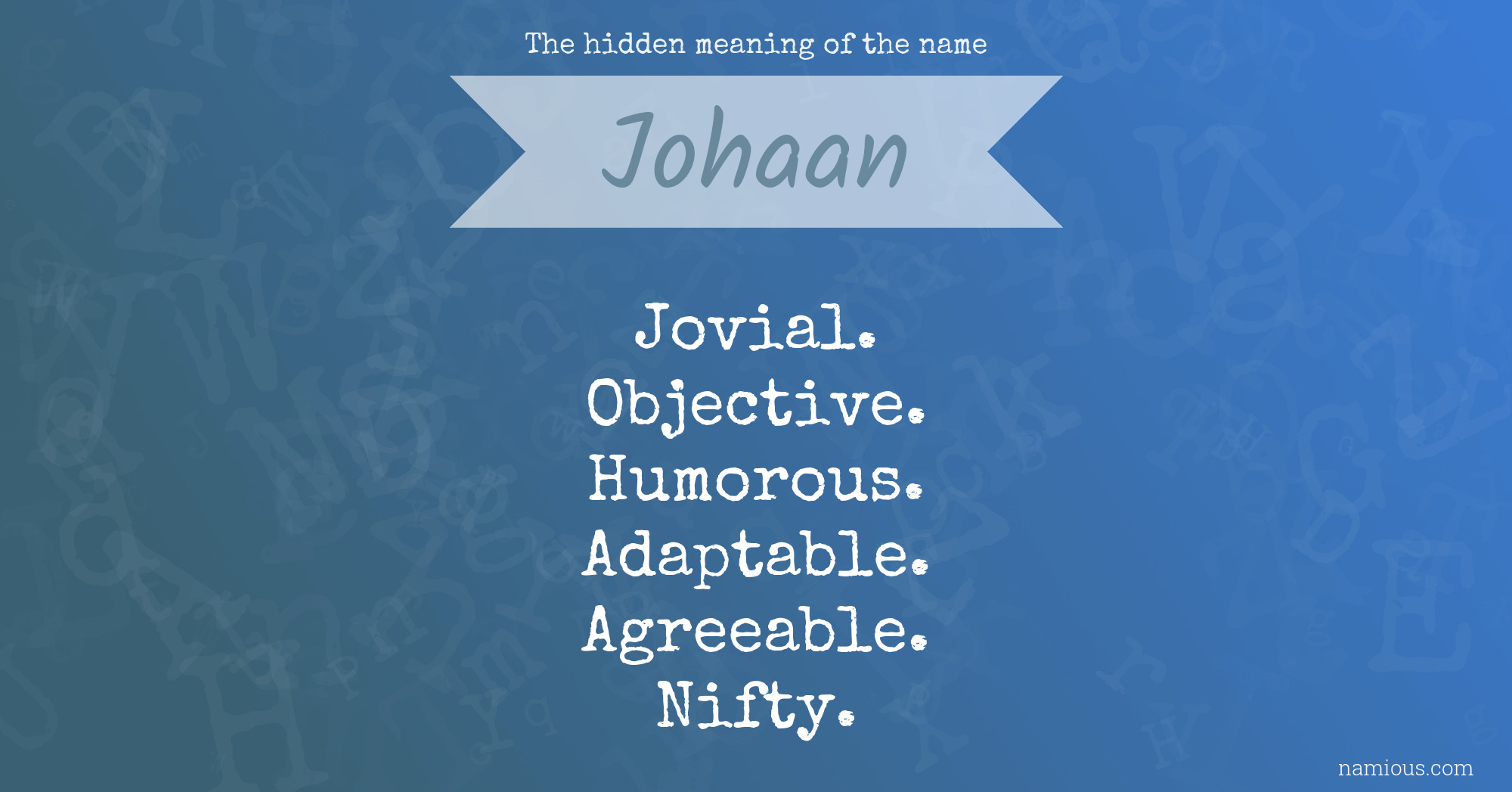 The hidden meaning of the name Johaan