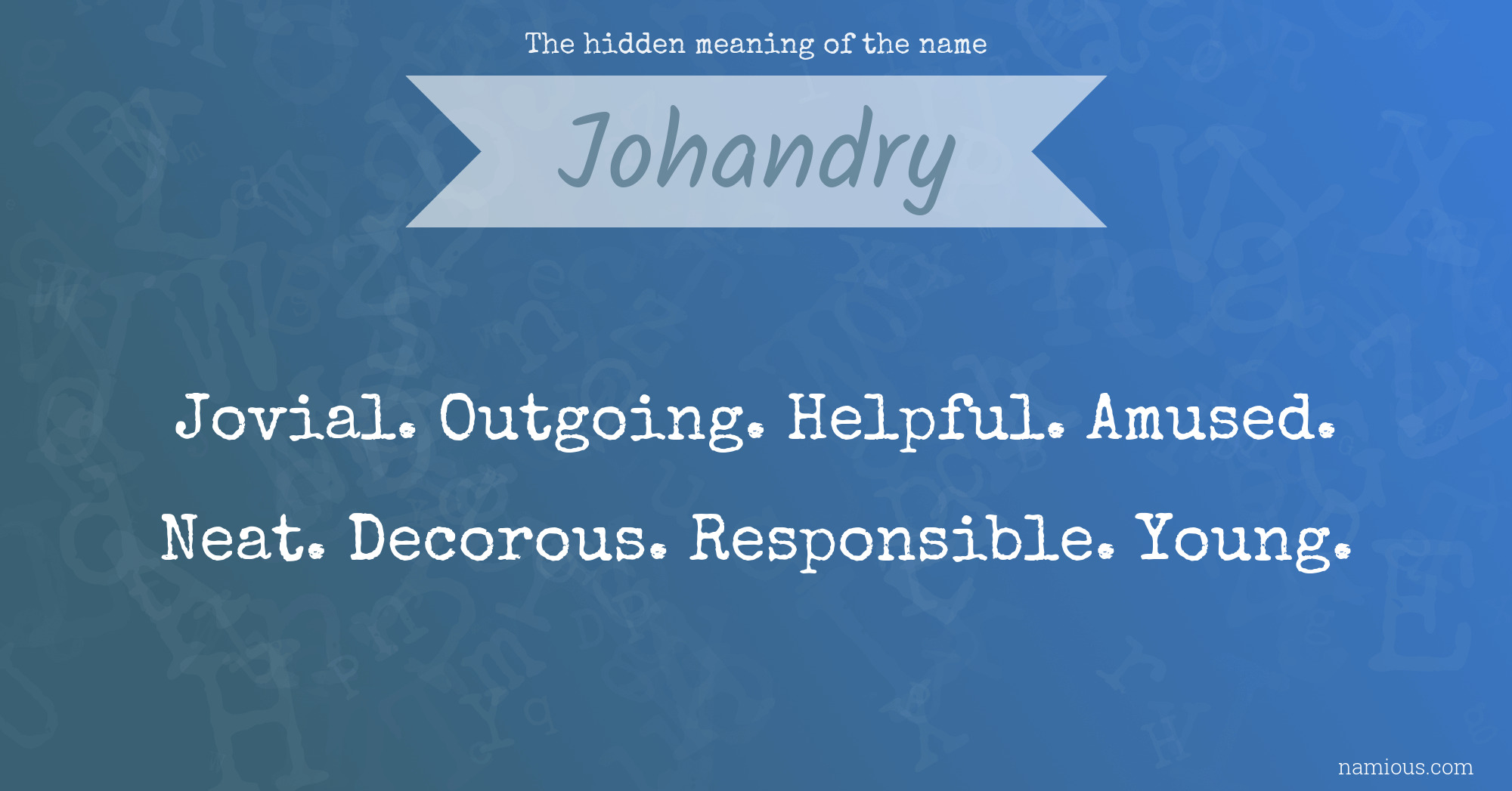 The hidden meaning of the name Johandry