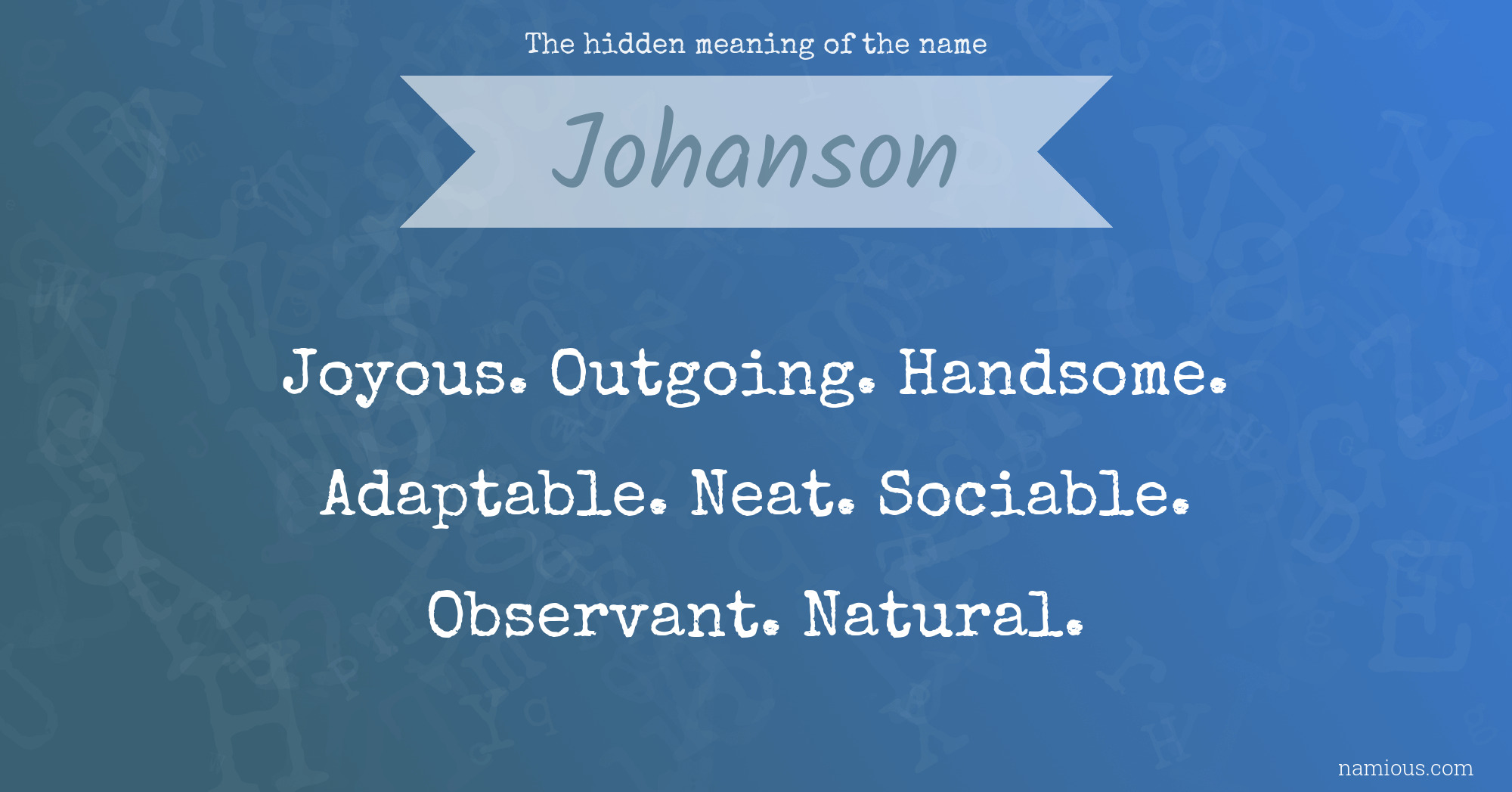 The hidden meaning of the name Johanson