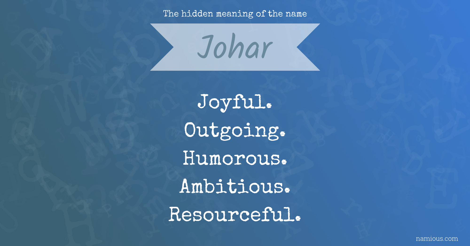 The hidden meaning of the name Johar