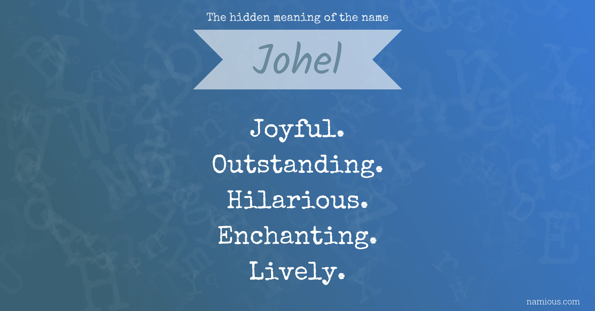 The hidden meaning of the name Johel