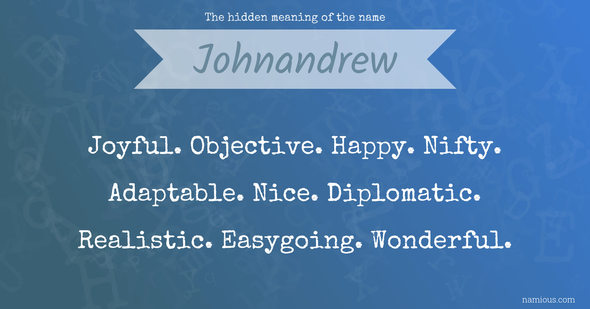 The hidden meaning of the name Johnandrew