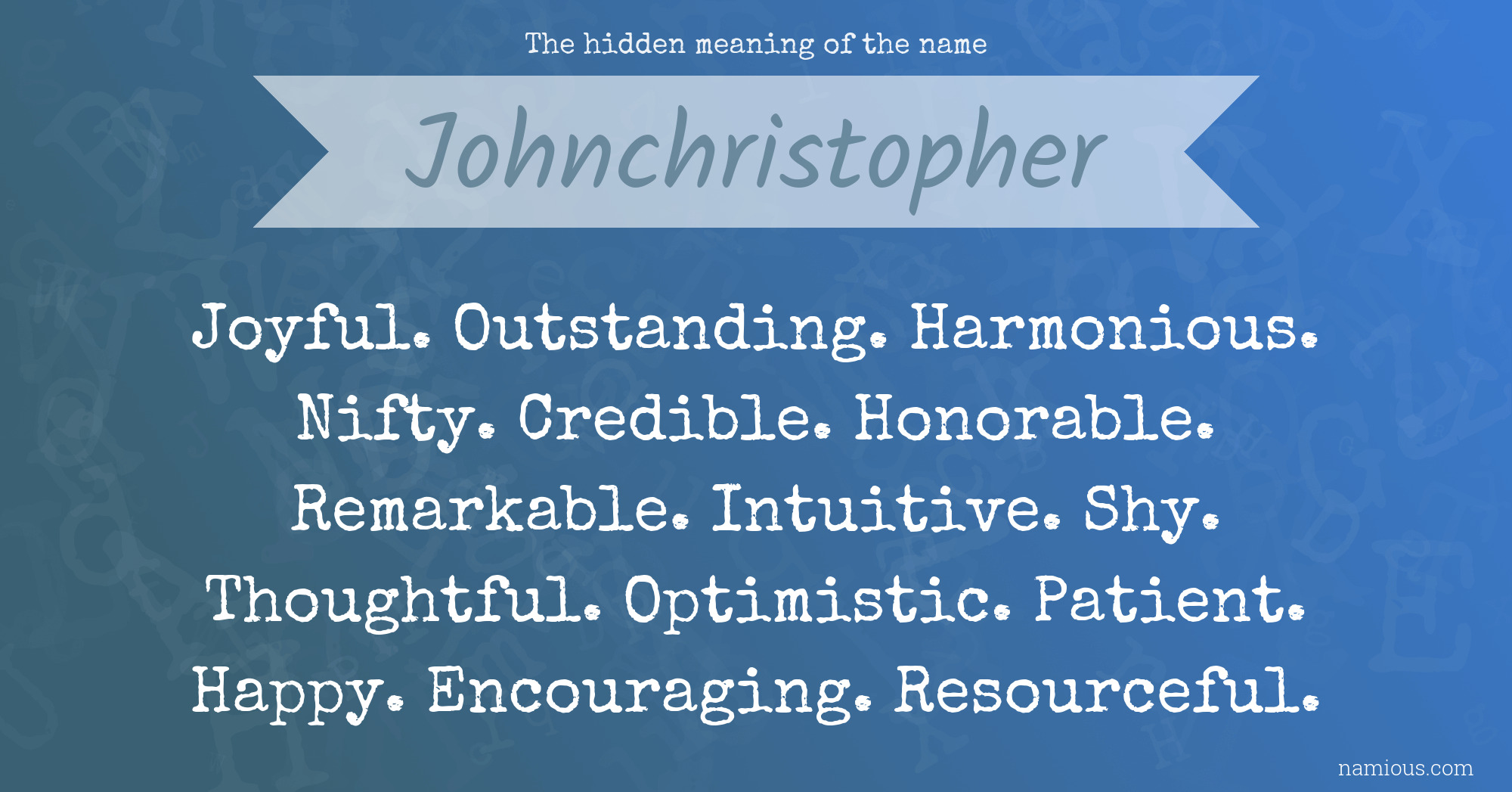 The hidden meaning of the name Johnchristopher