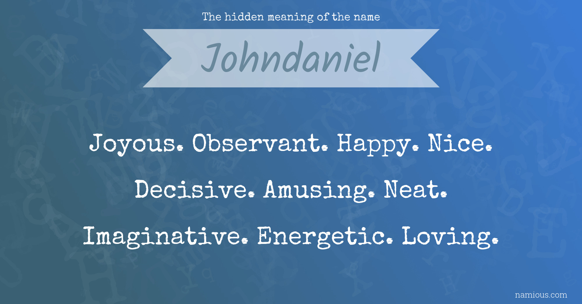 The hidden meaning of the name Johndaniel