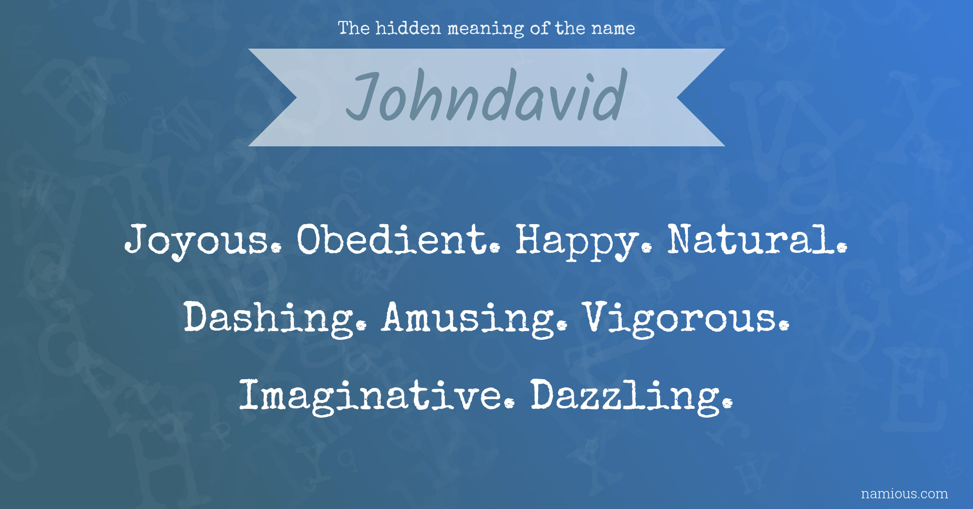 The hidden meaning of the name Johndavid