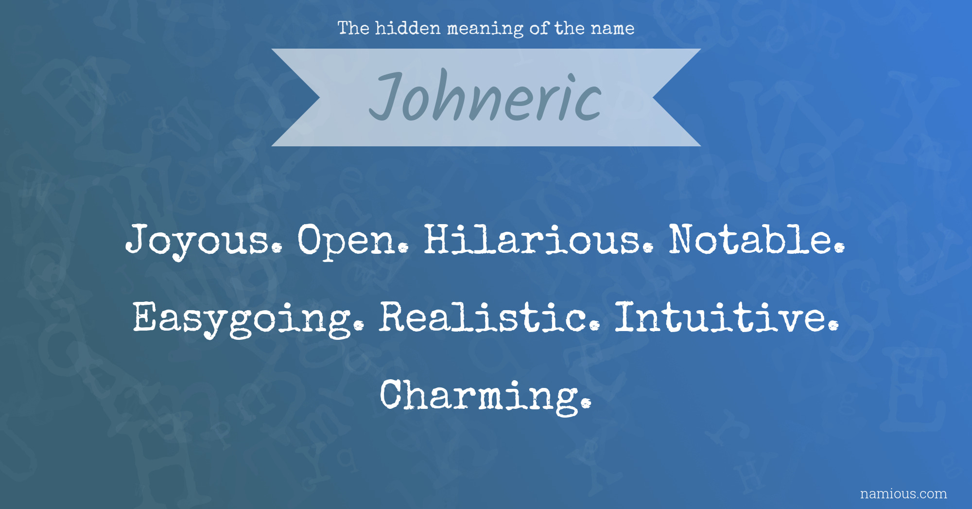 The hidden meaning of the name Johneric