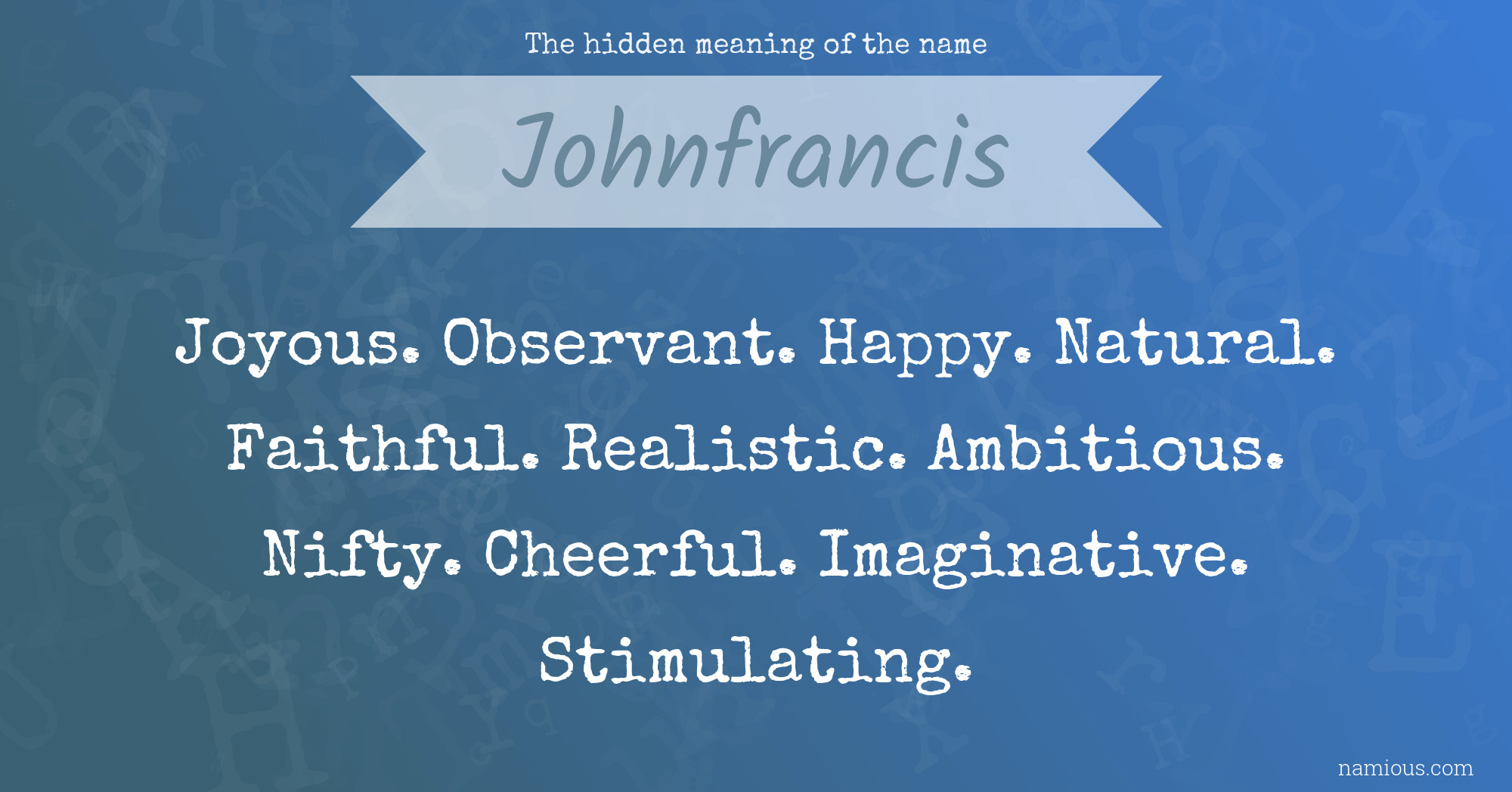 The hidden meaning of the name Johnfrancis