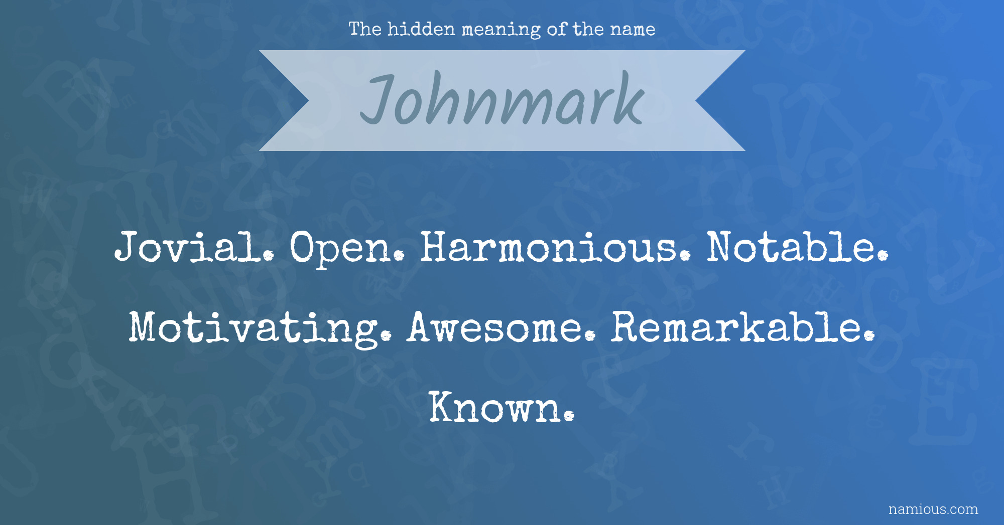 The hidden meaning of the name Johnmark