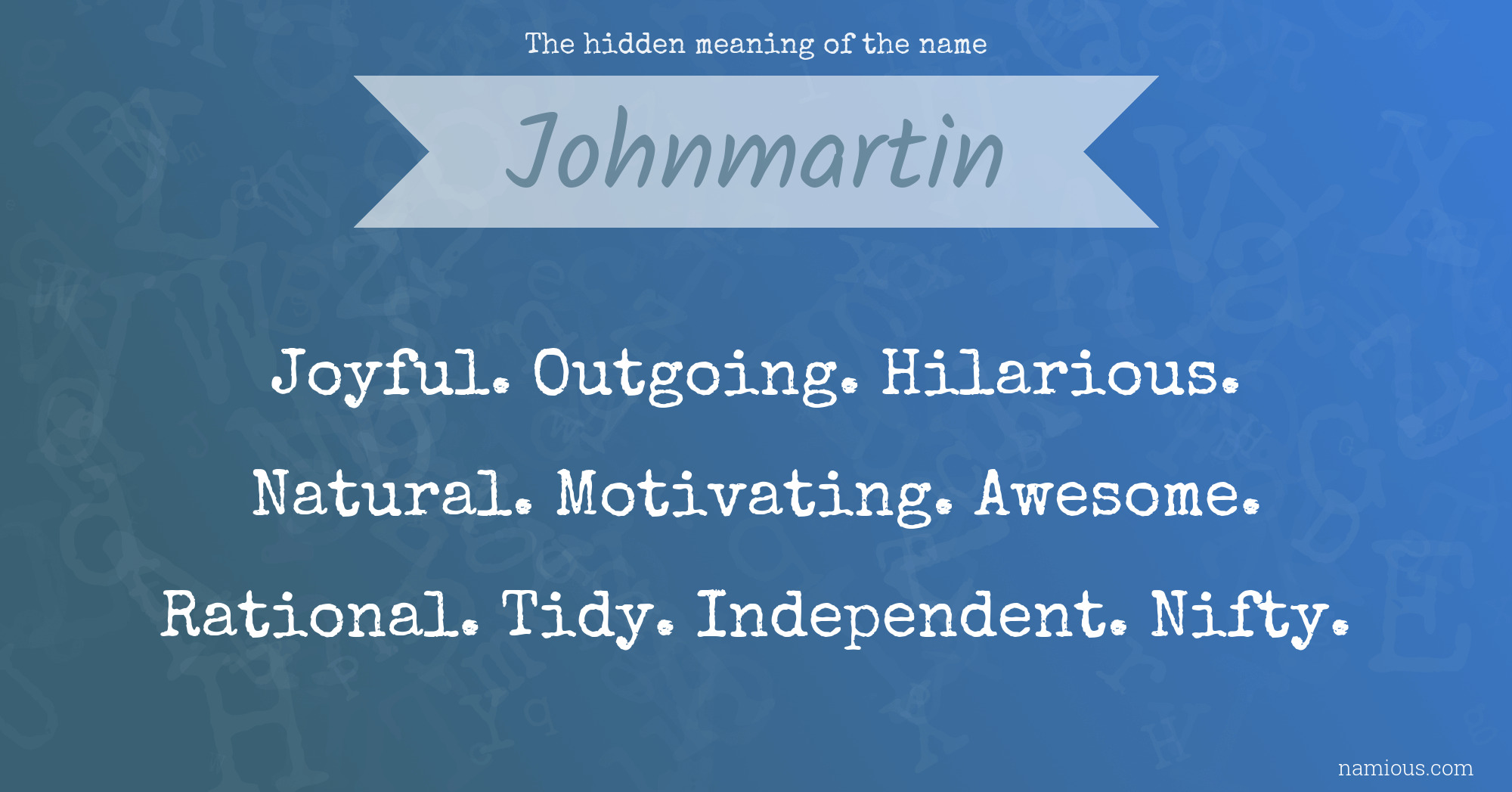 The hidden meaning of the name Johnmartin