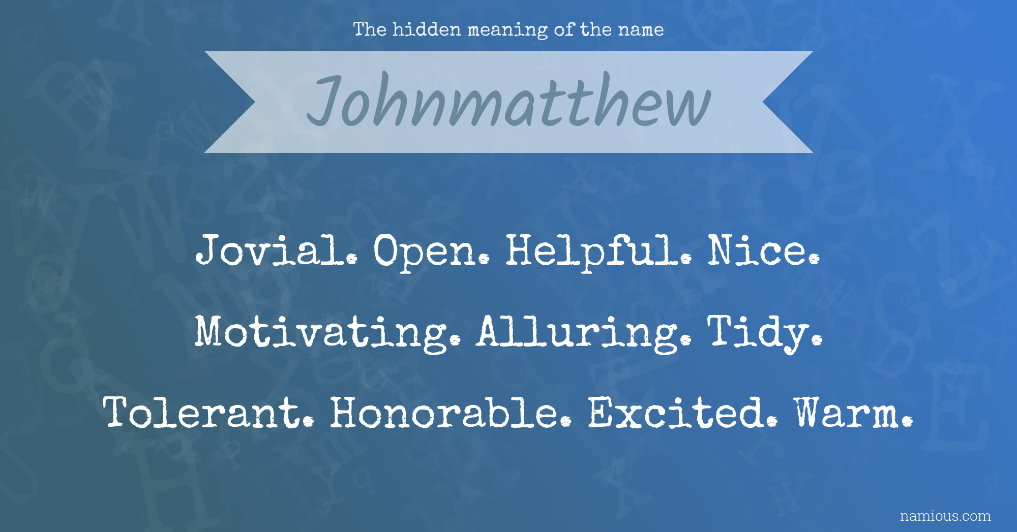 The hidden meaning of the name Johnmatthew