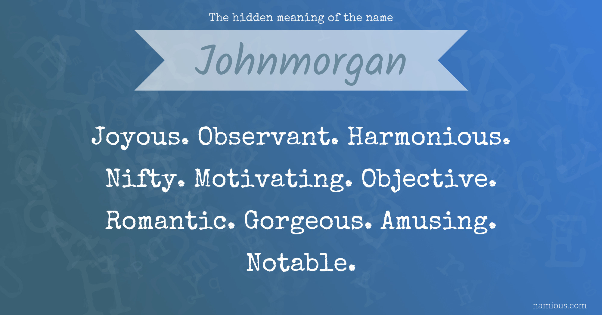 The hidden meaning of the name Johnmorgan