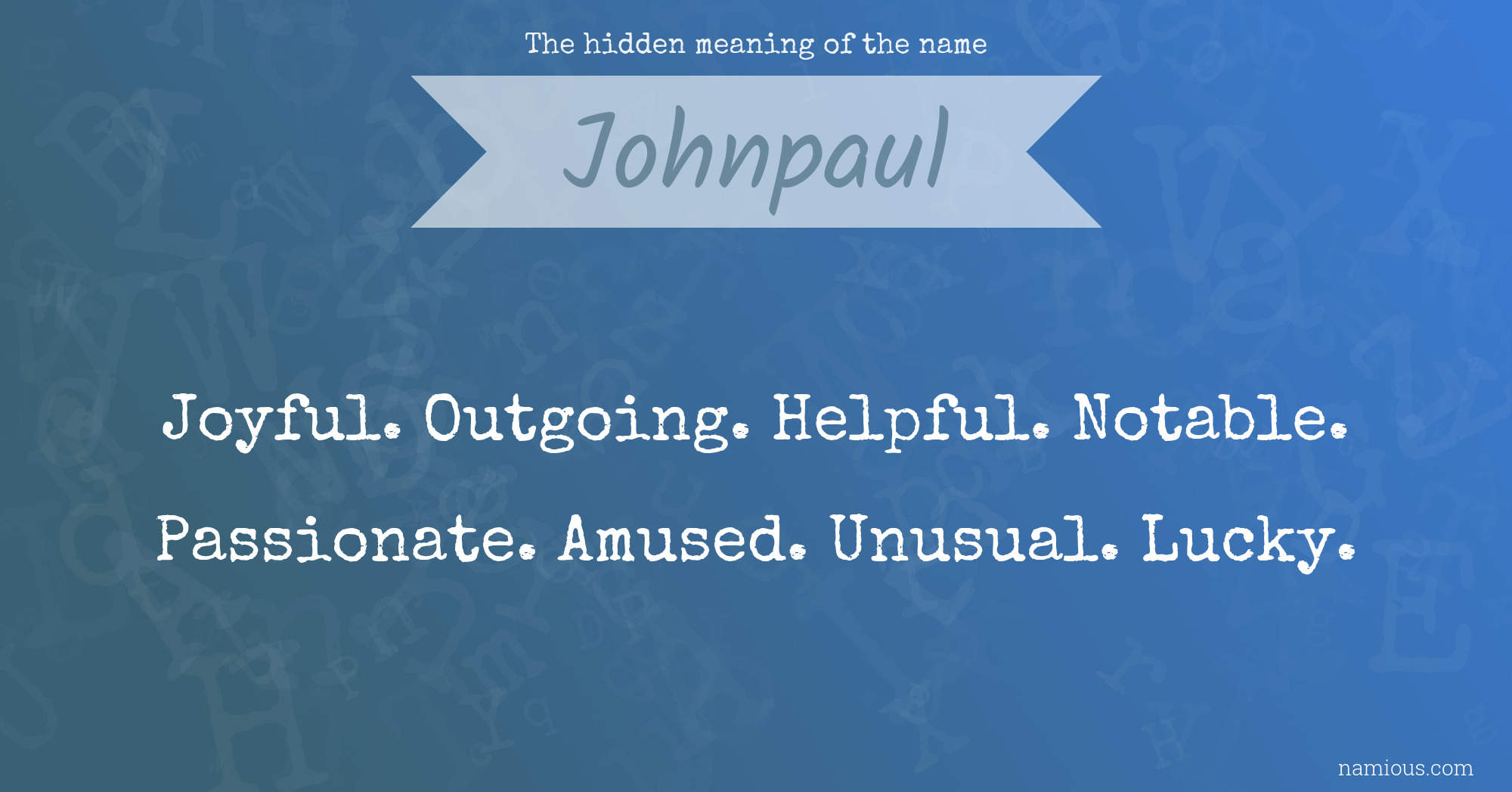 The hidden meaning of the name Johnpaul