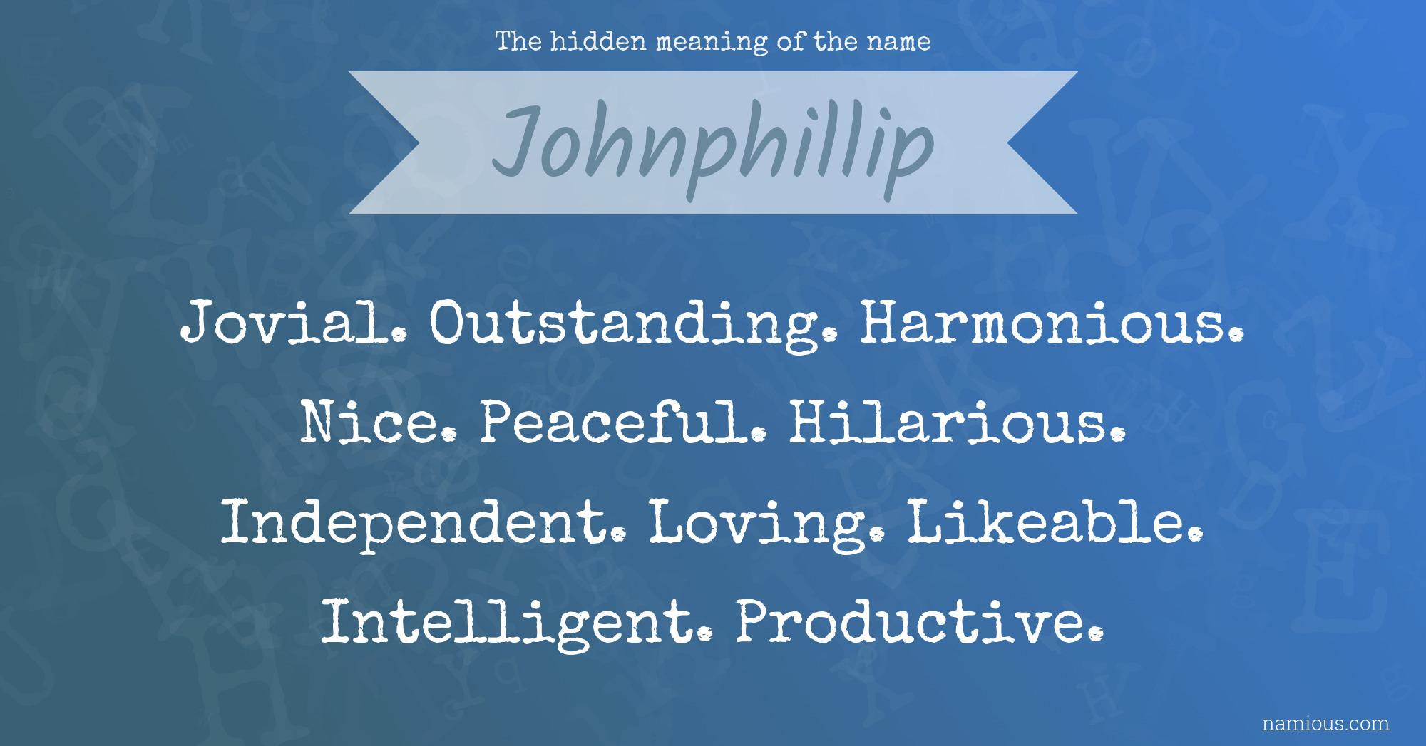 The hidden meaning of the name Johnphillip