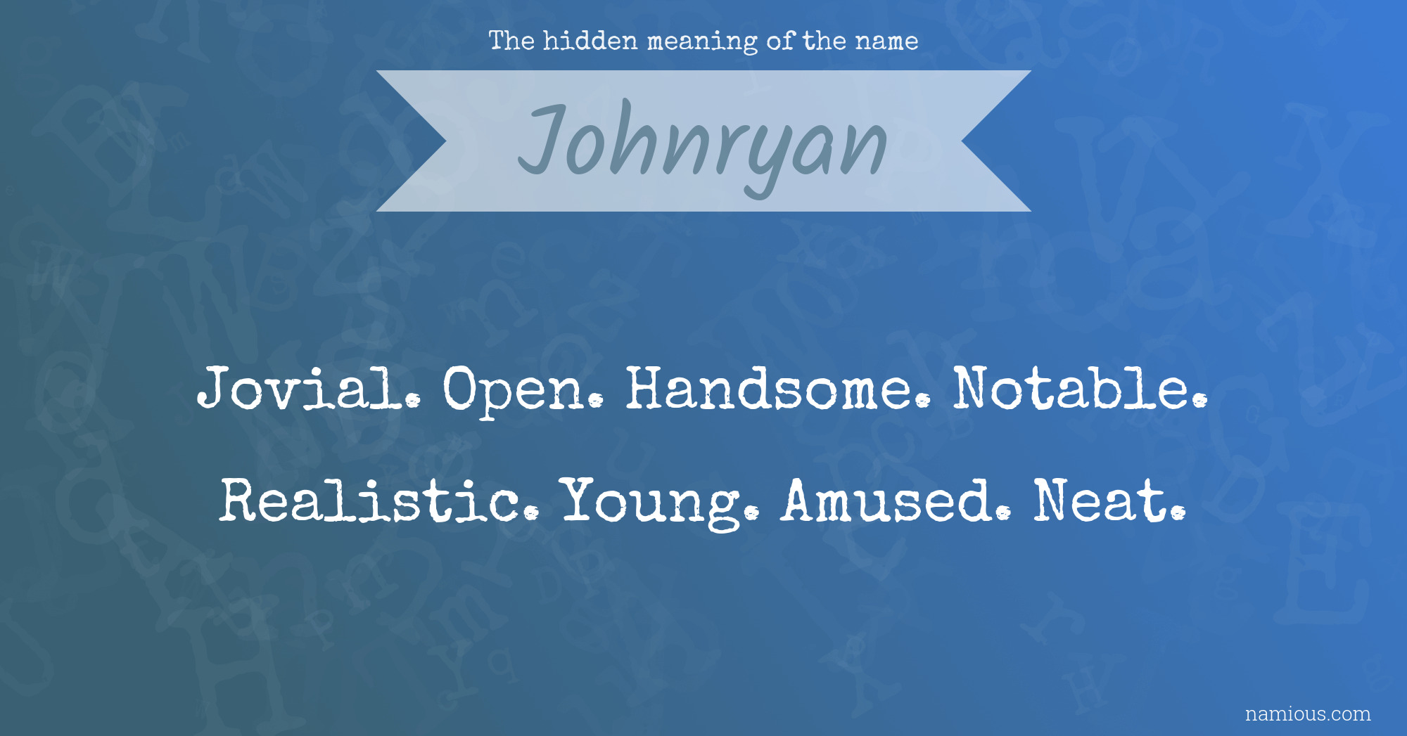 The hidden meaning of the name Johnryan