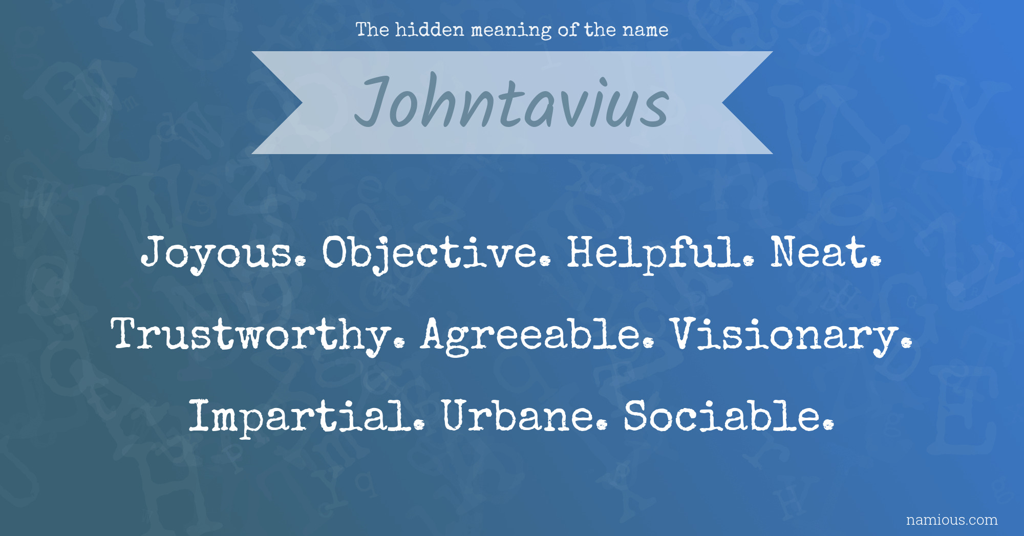 The hidden meaning of the name Johntavius