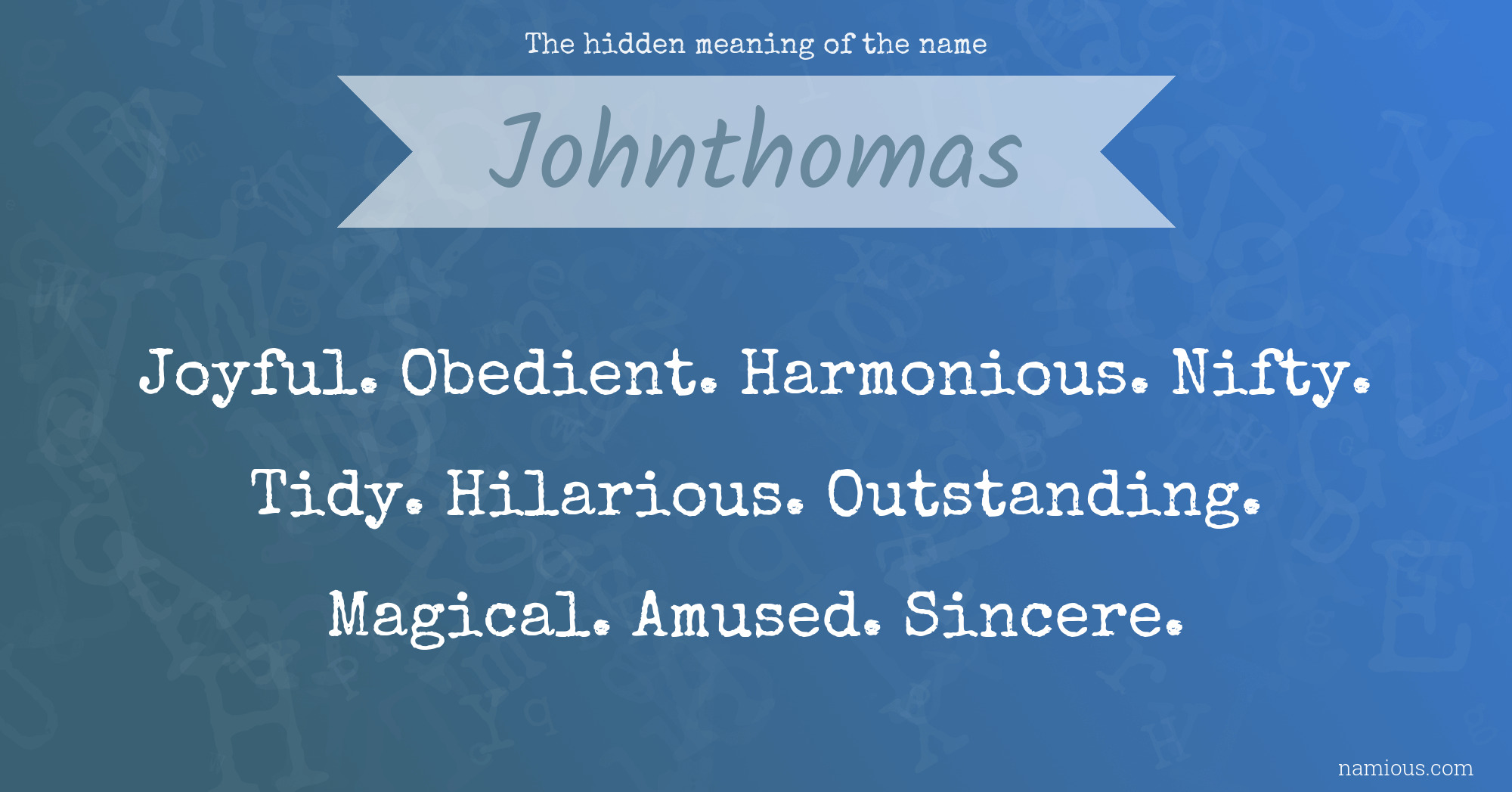 The hidden meaning of the name Johnthomas