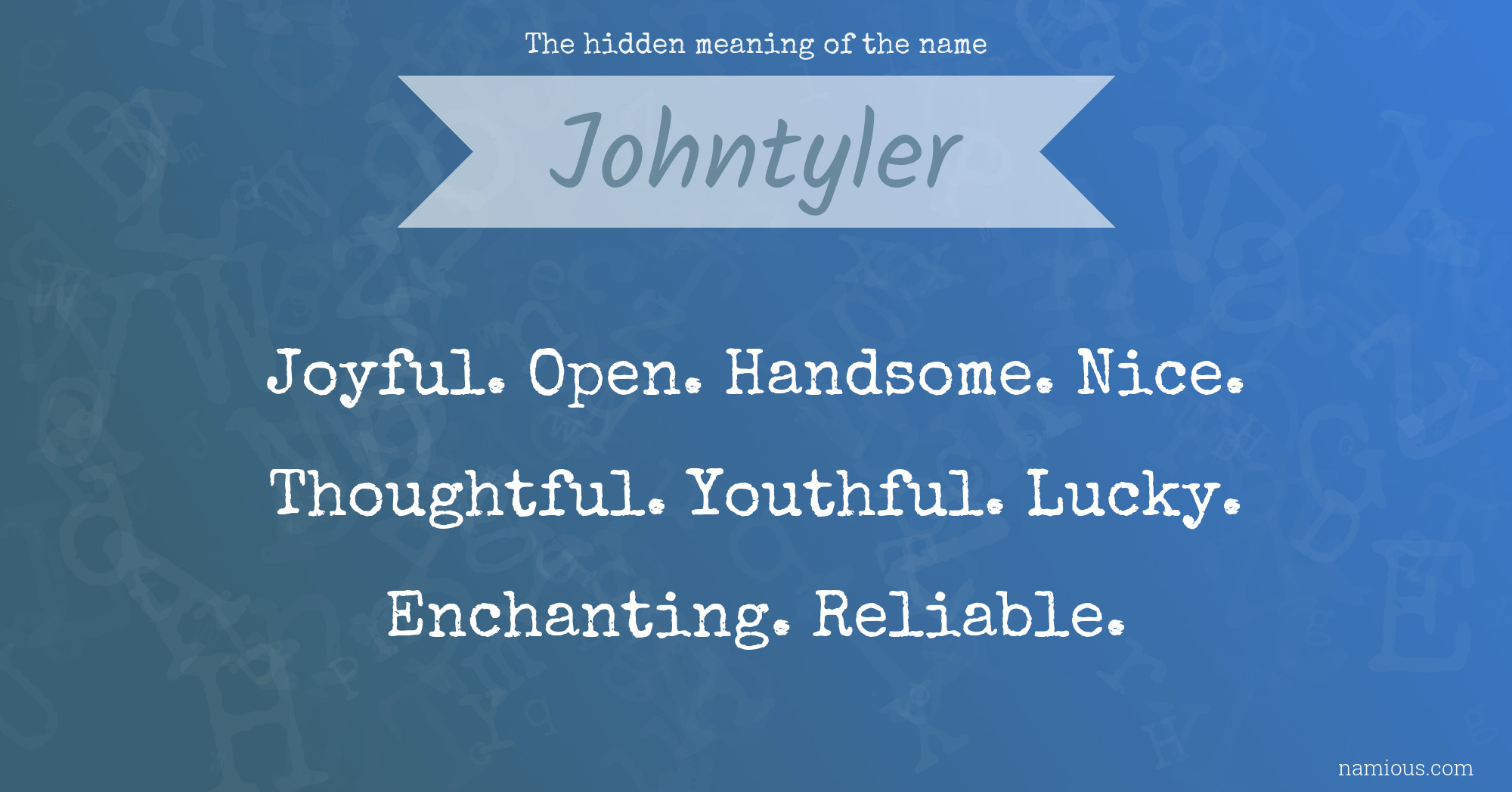 The hidden meaning of the name Johntyler