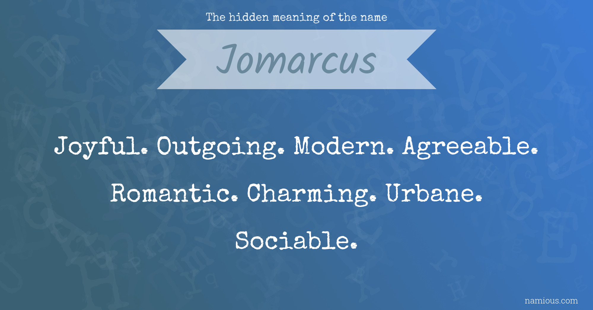 The hidden meaning of the name Jomarcus