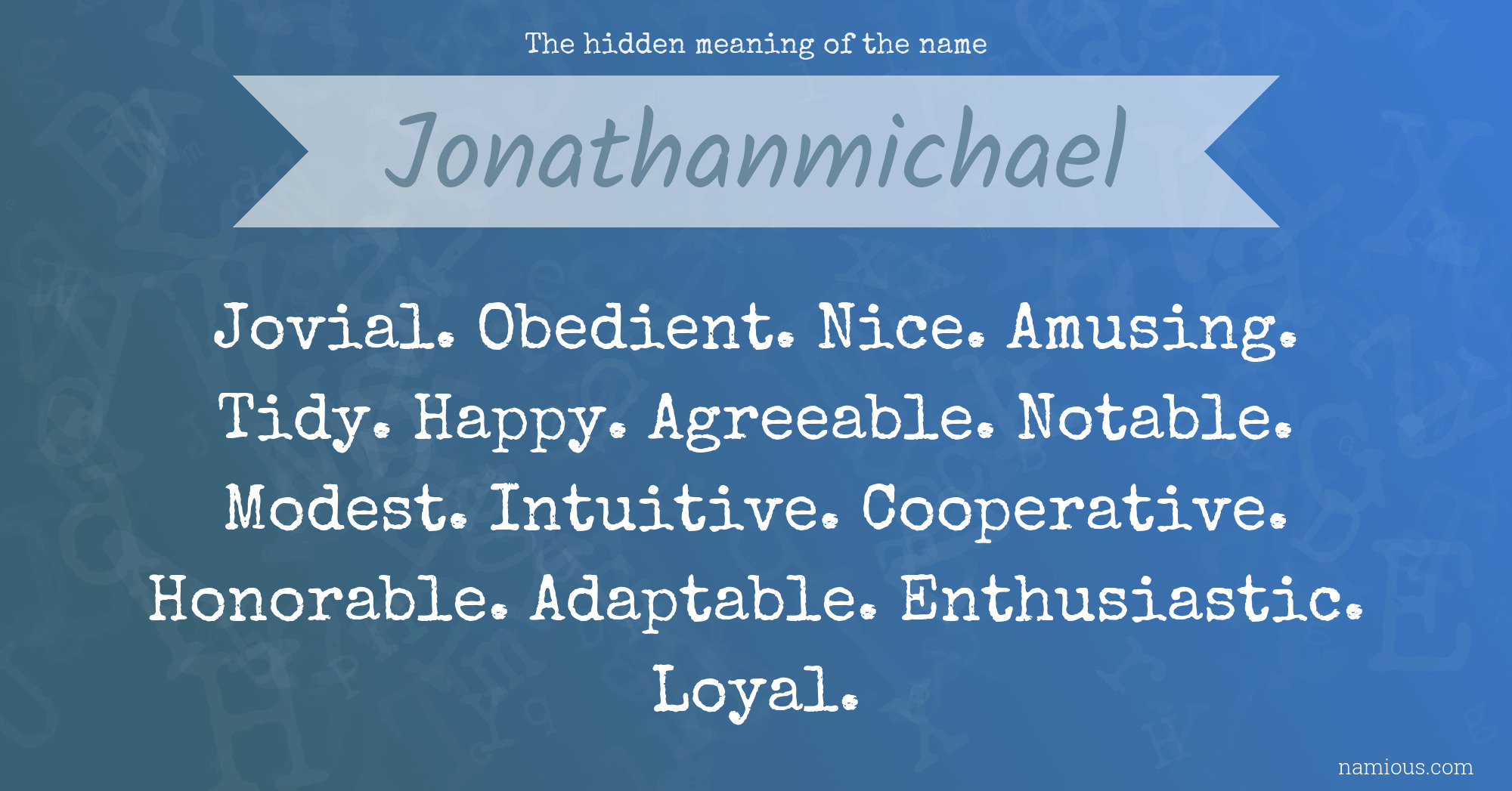 The hidden meaning of the name Jonathanmichael