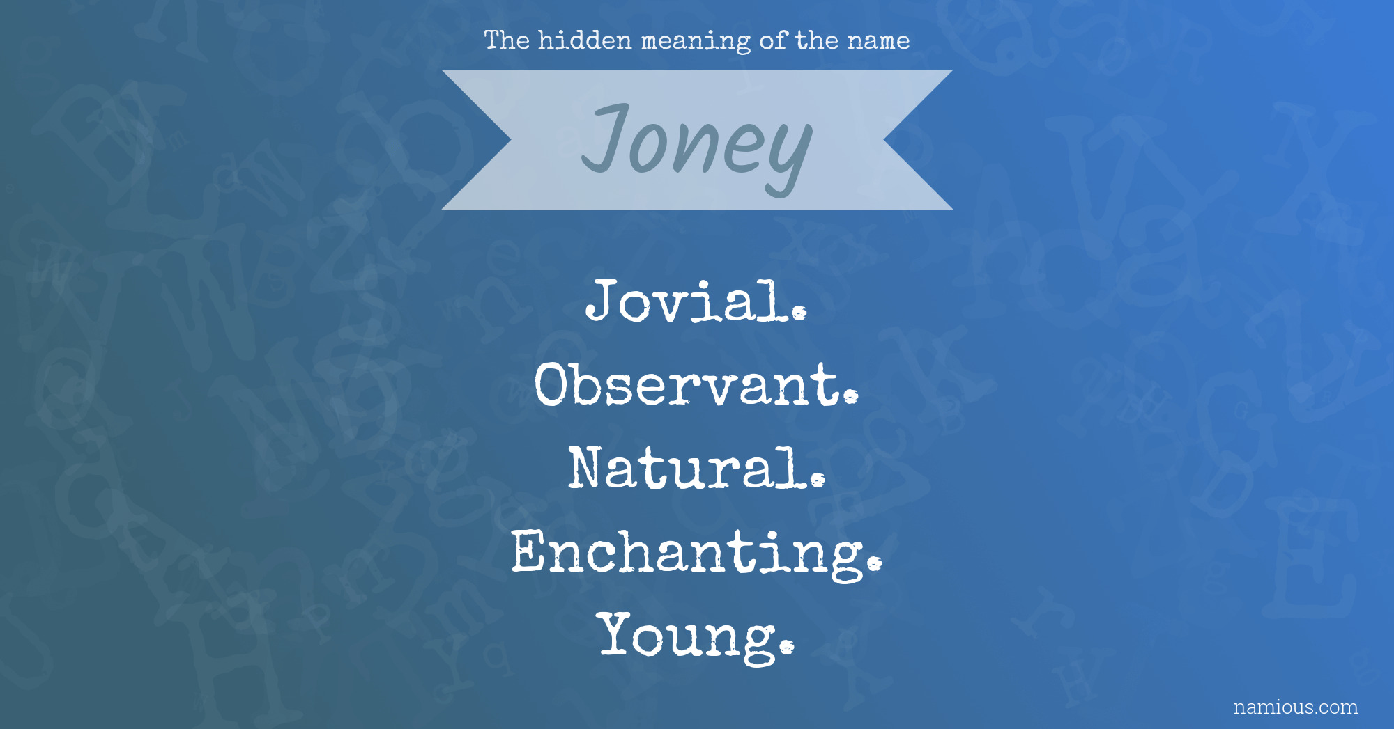 The hidden meaning of the name Joney