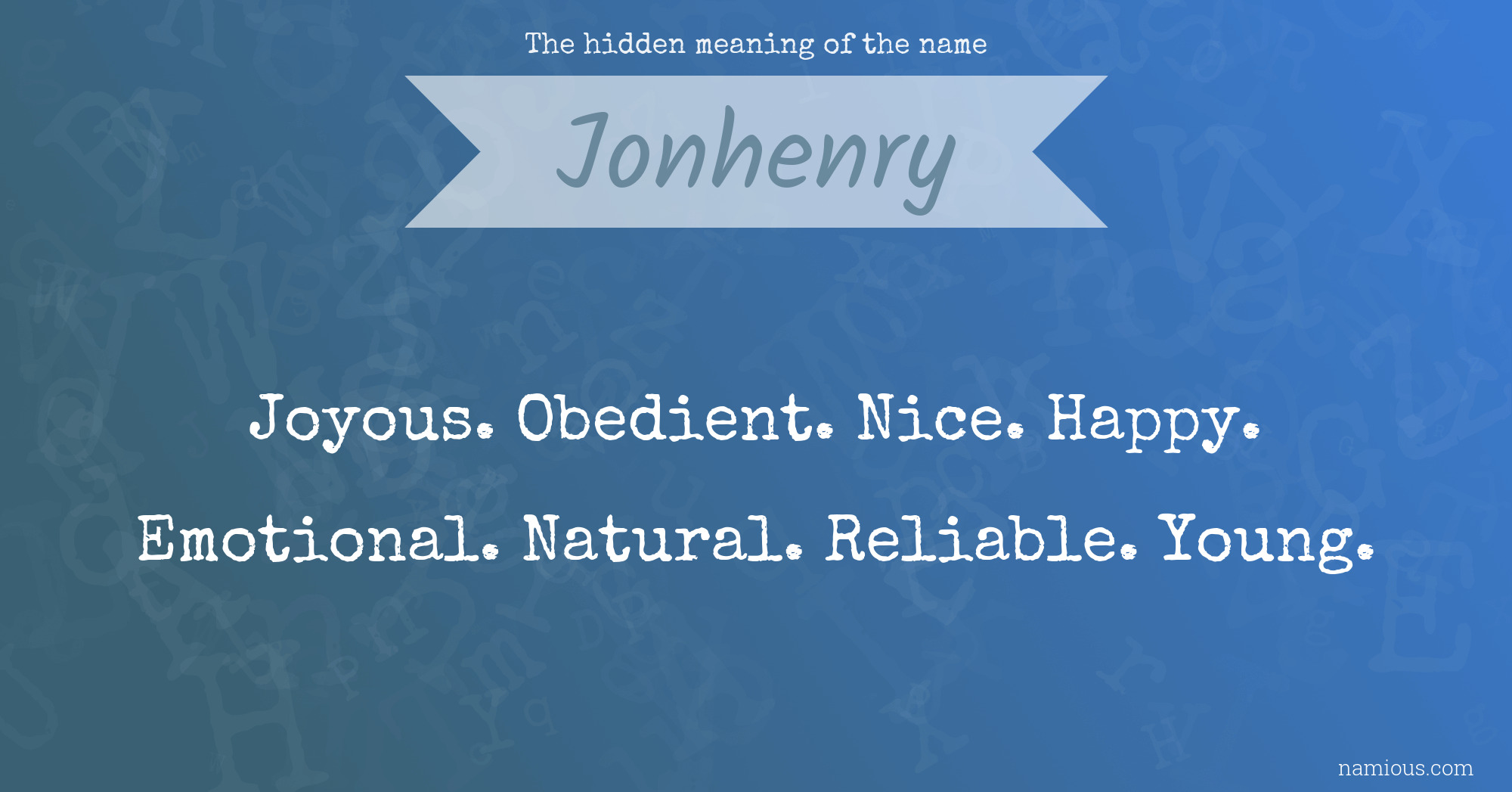 The hidden meaning of the name Jonhenry