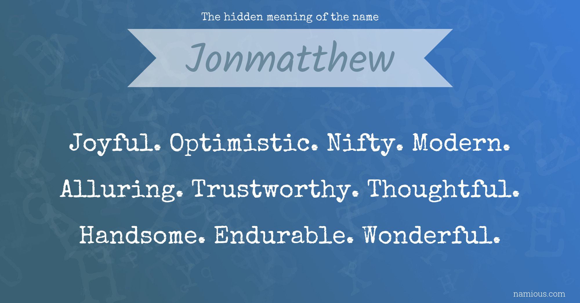 The hidden meaning of the name Jonmatthew