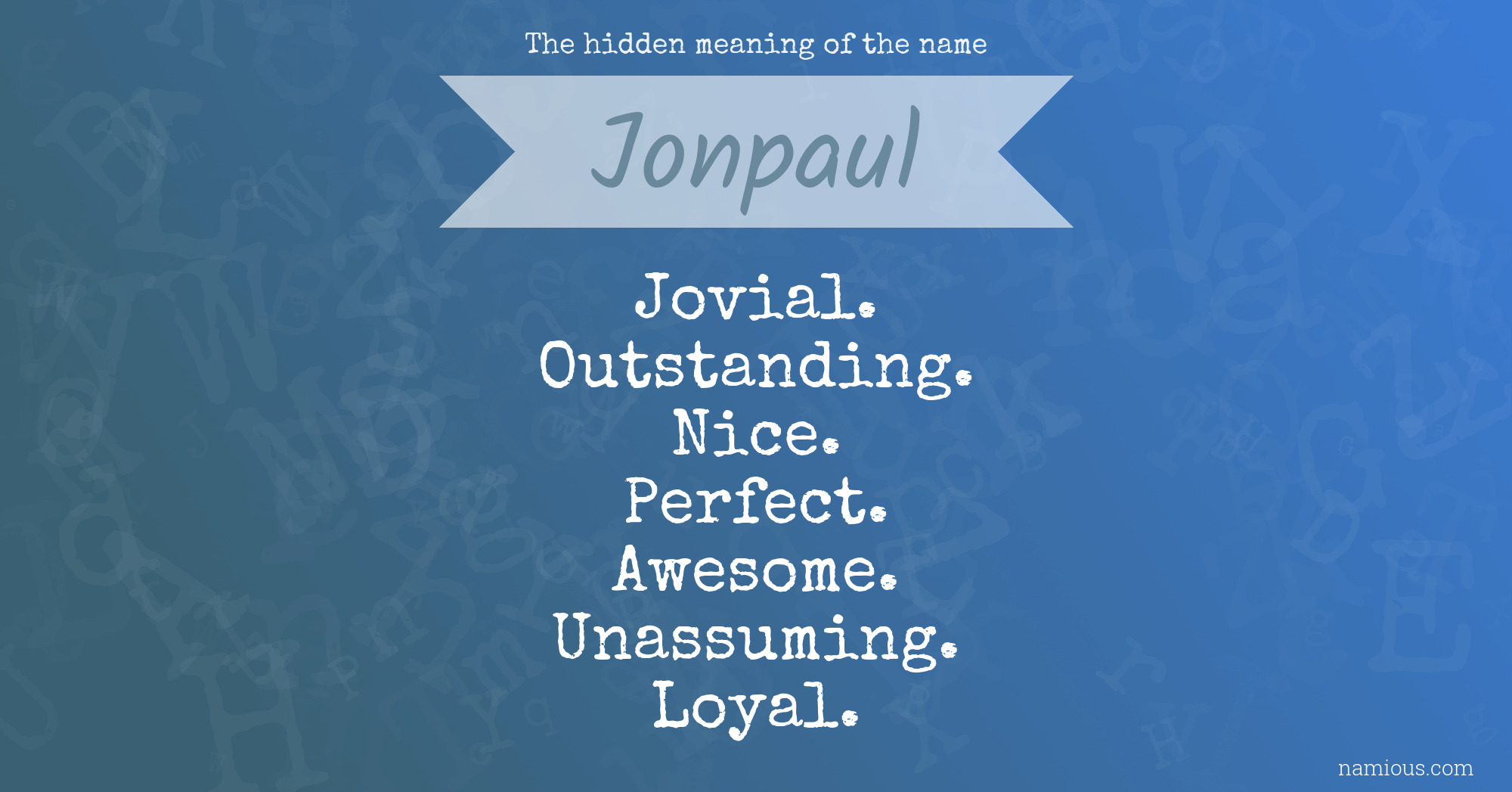 The hidden meaning of the name Jonpaul