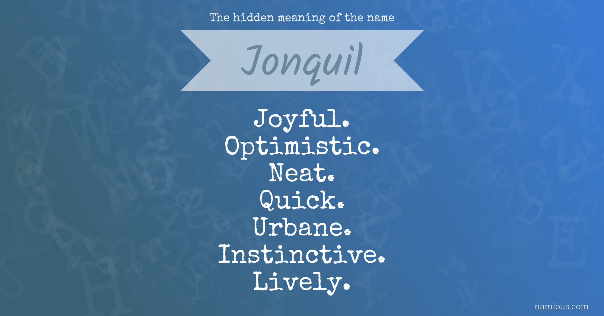 The hidden meaning of the name Jonquil