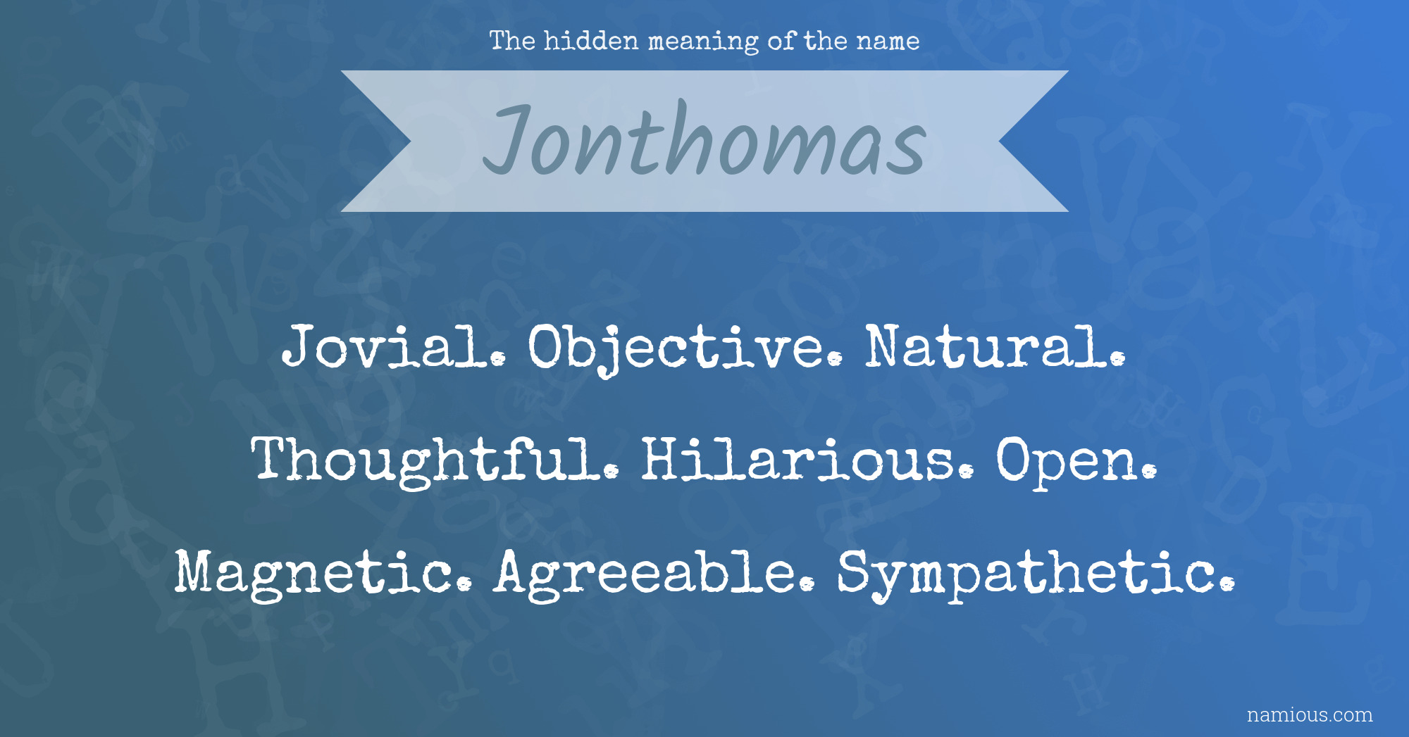 The hidden meaning of the name Jonthomas