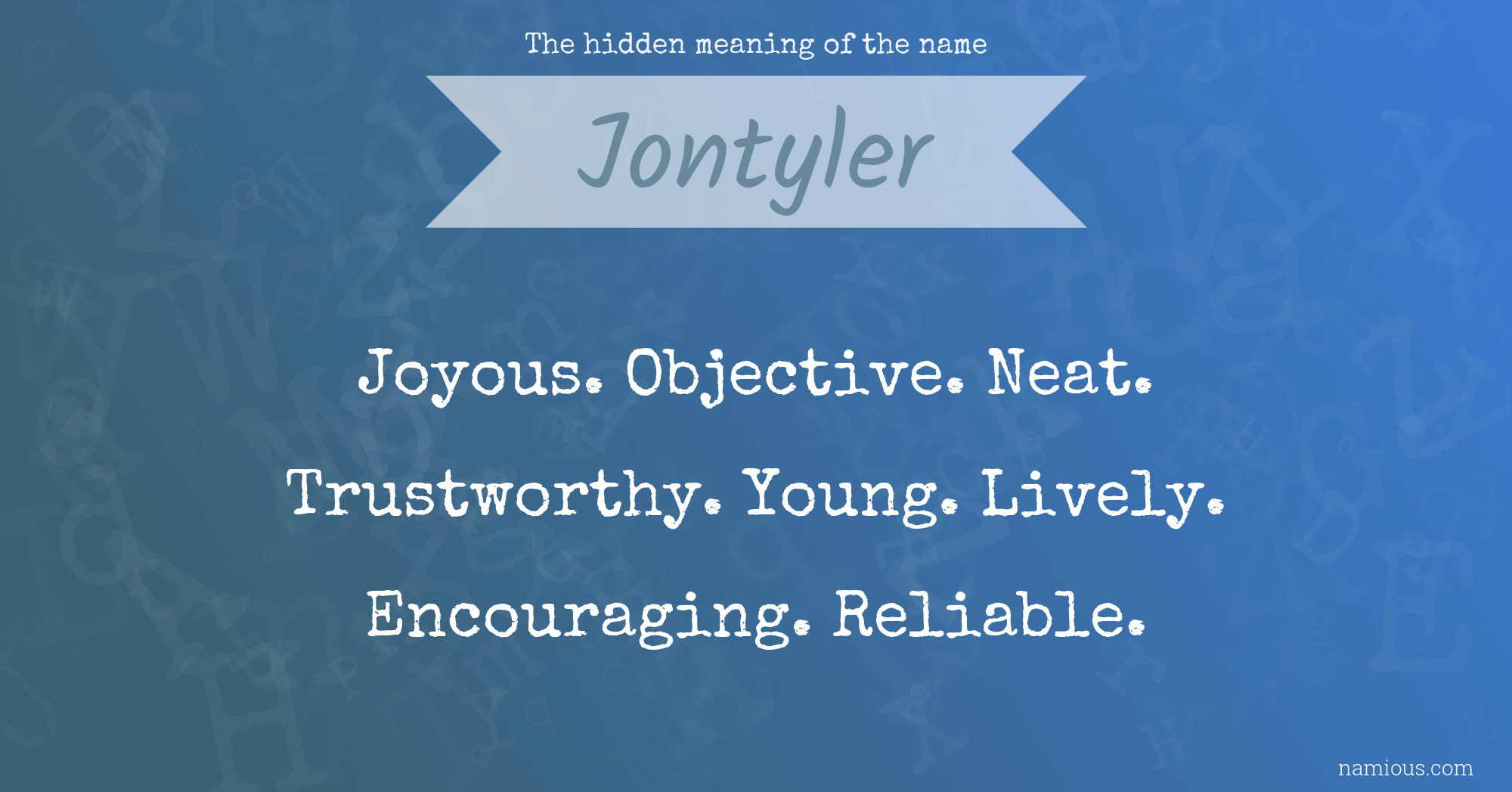 The hidden meaning of the name Jontyler