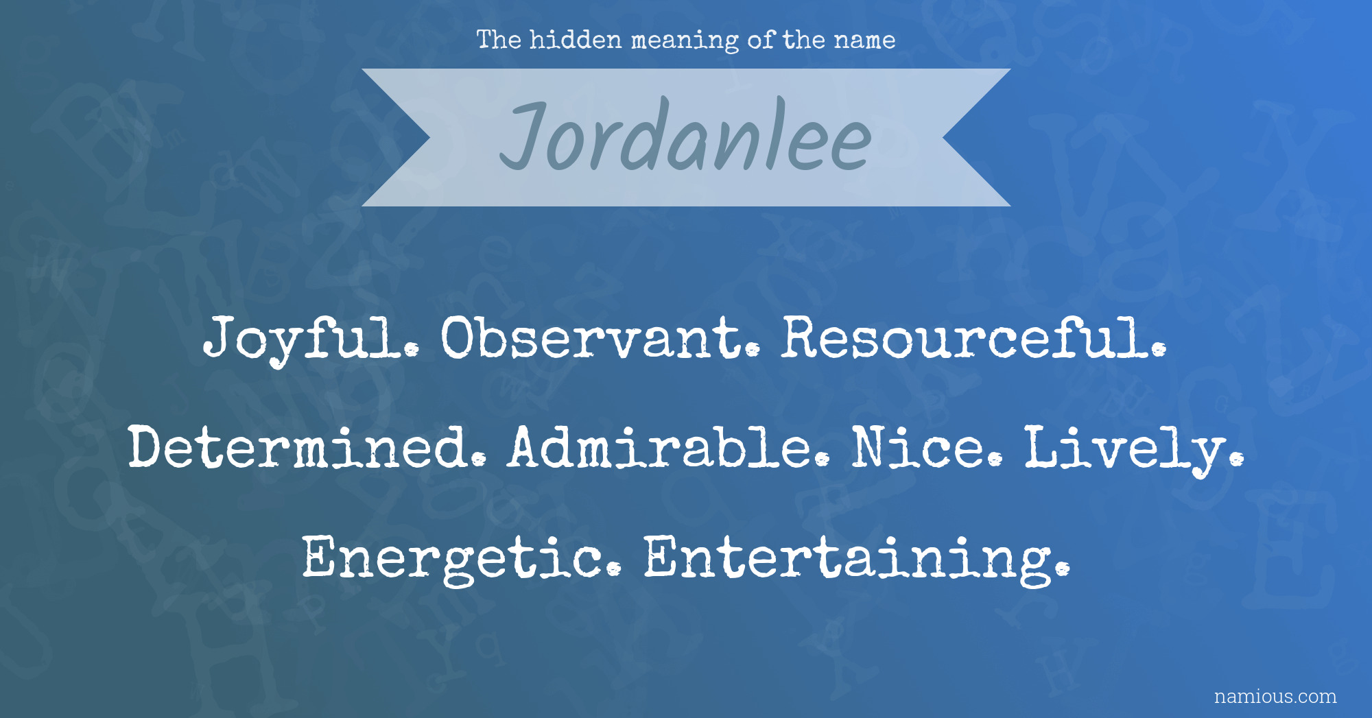 The hidden meaning of the name Jordanlee