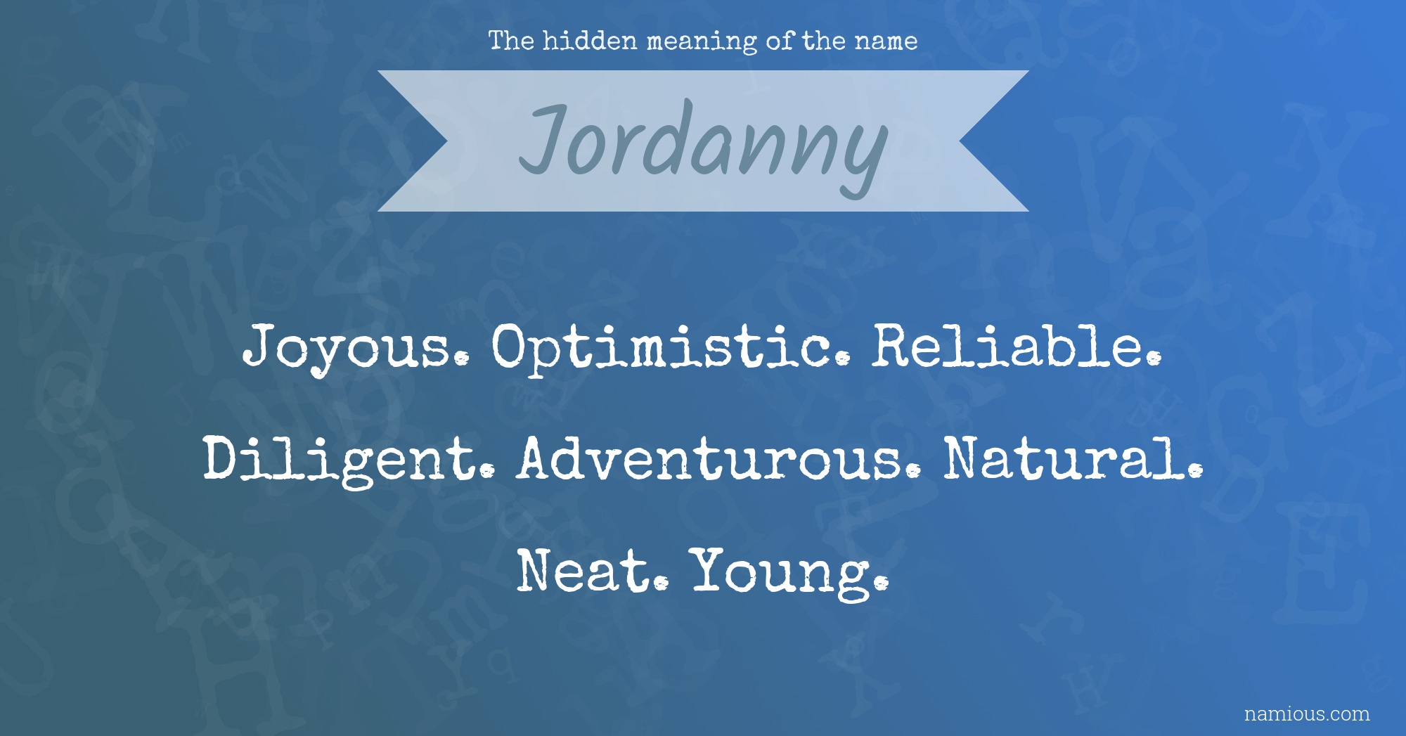 The hidden meaning of the name Jordanny