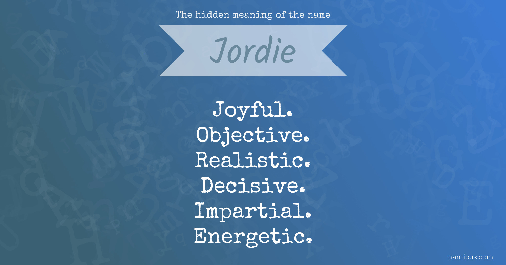 The hidden meaning of the name Jordie