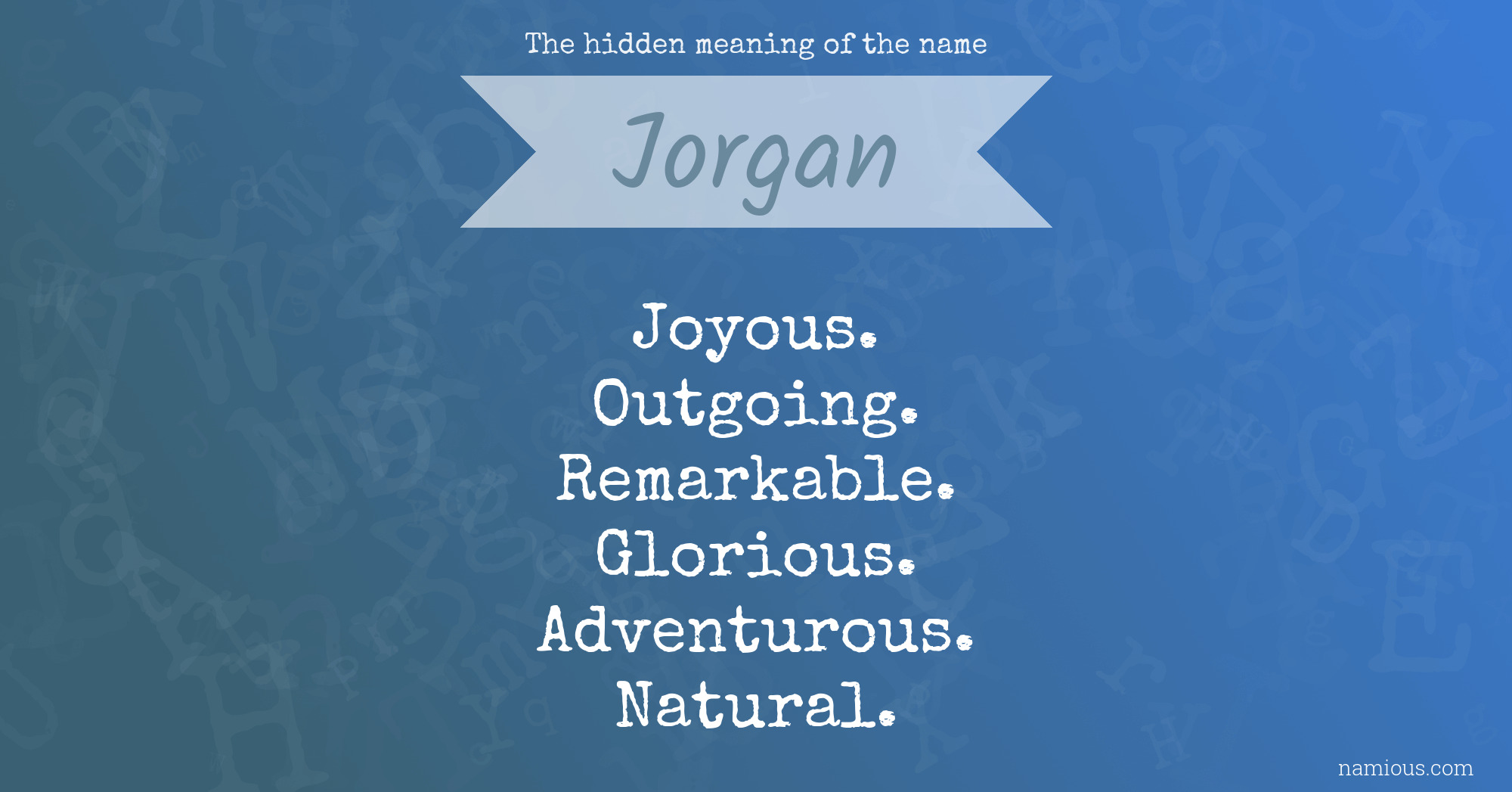 The hidden meaning of the name Jorgan