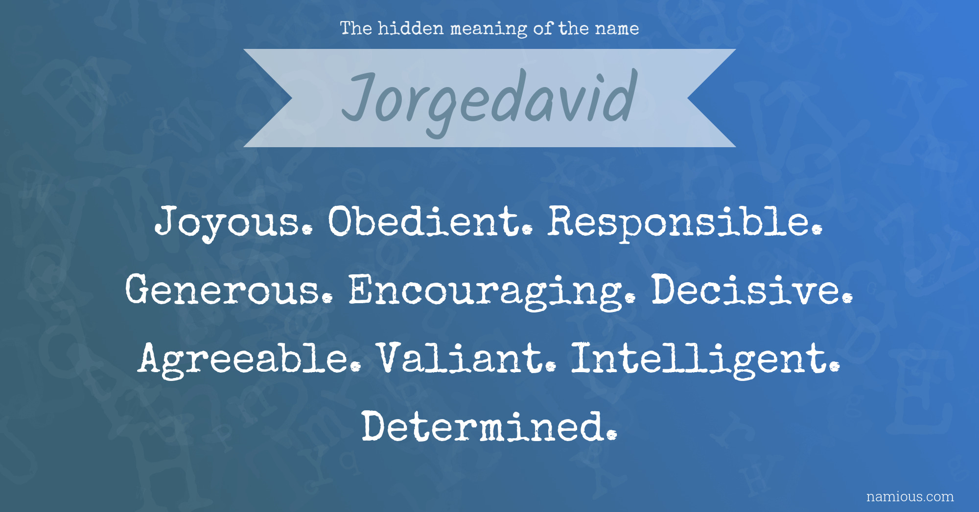 The hidden meaning of the name Jorgedavid