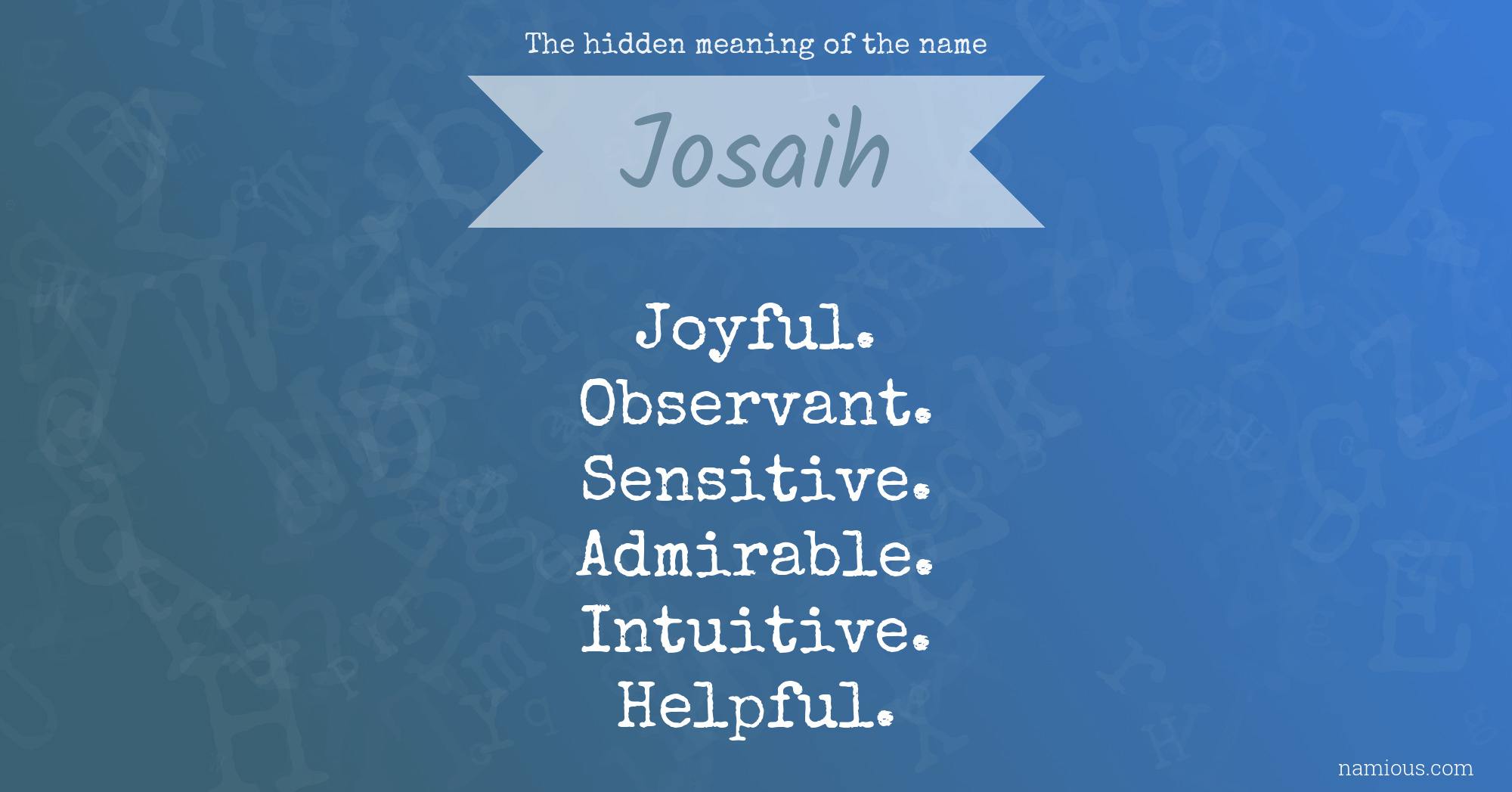 The hidden meaning of the name Josaih