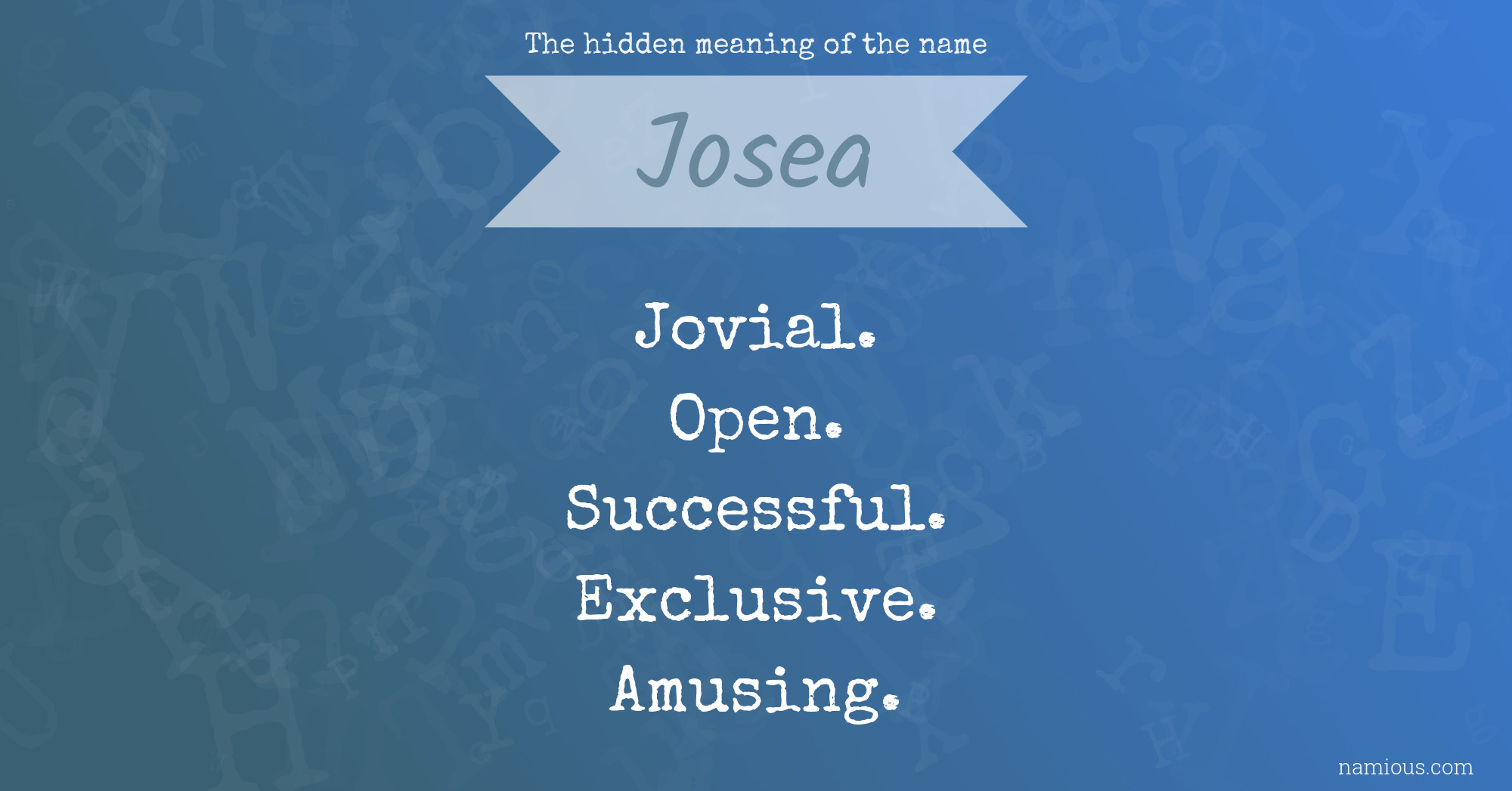 The hidden meaning of the name Josea