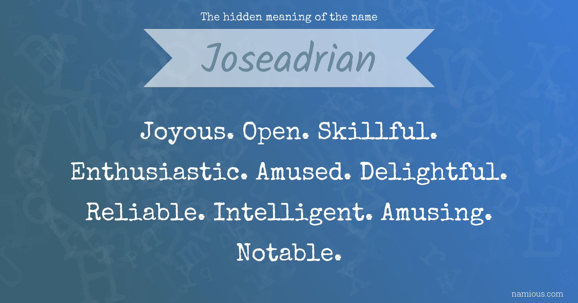 The hidden meaning of the name Joseadrian