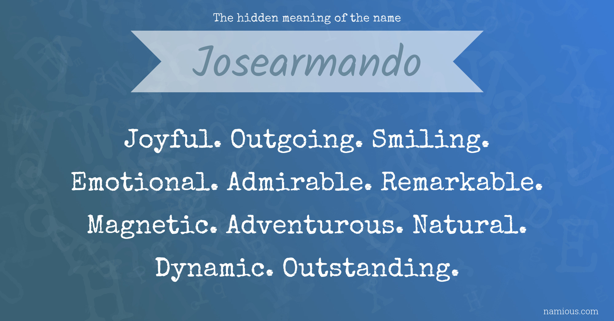 The hidden meaning of the name Josearmando