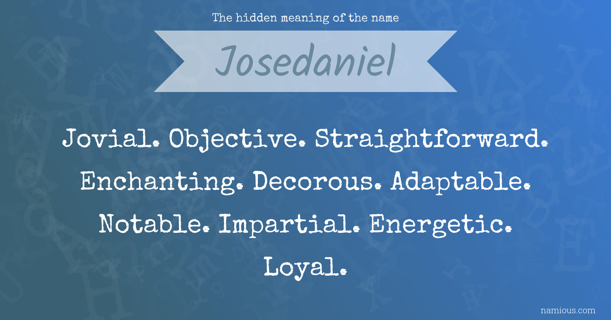 The hidden meaning of the name Josedaniel