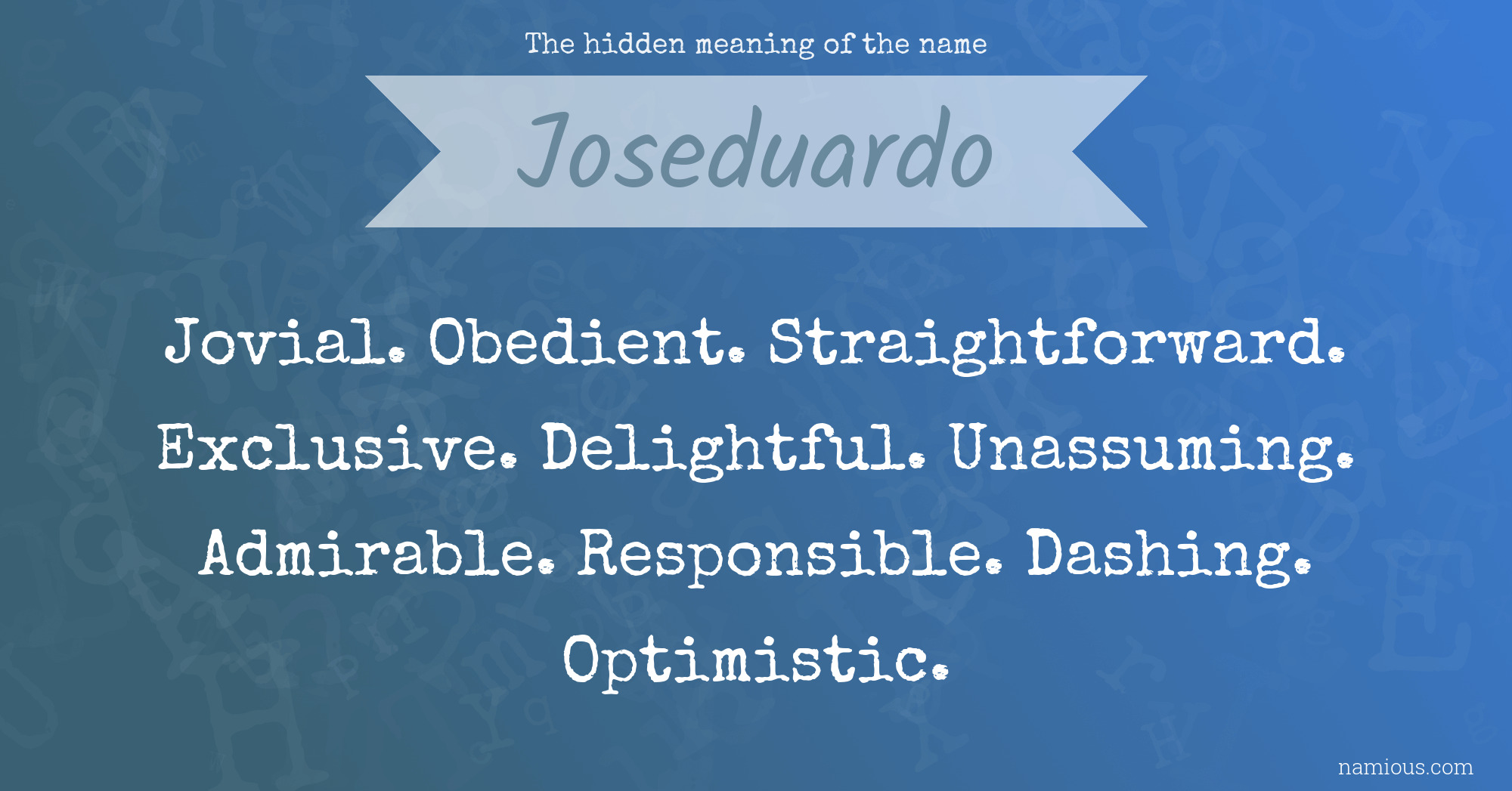 The hidden meaning of the name Joseduardo