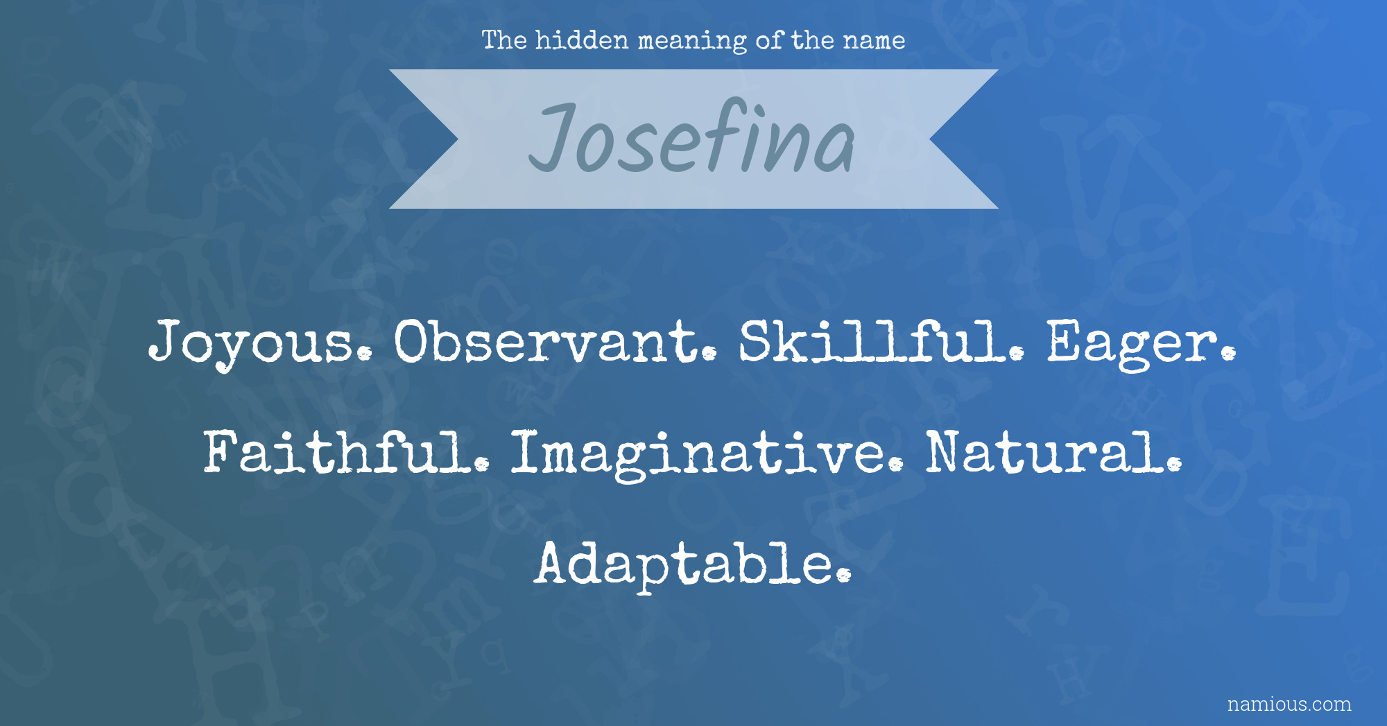 The hidden meaning of the name Josefina