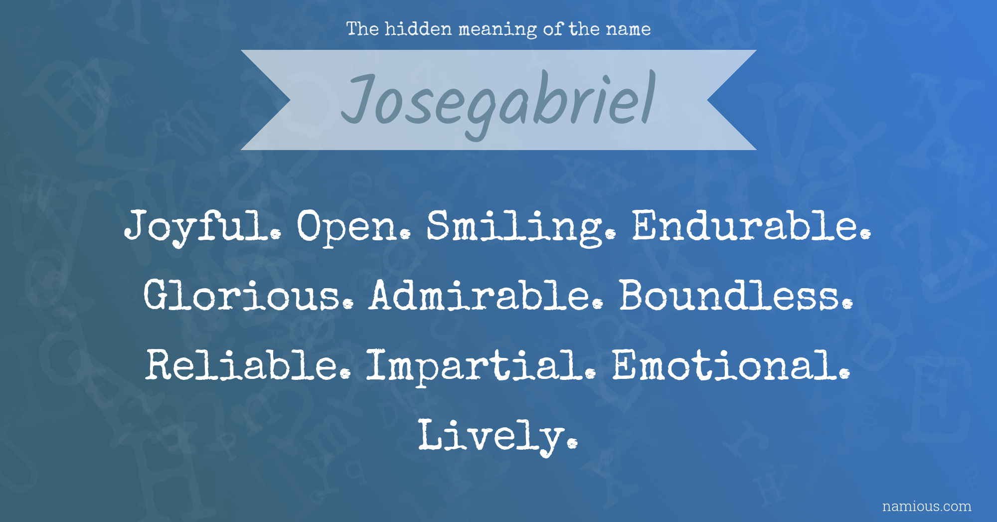 The hidden meaning of the name Josegabriel