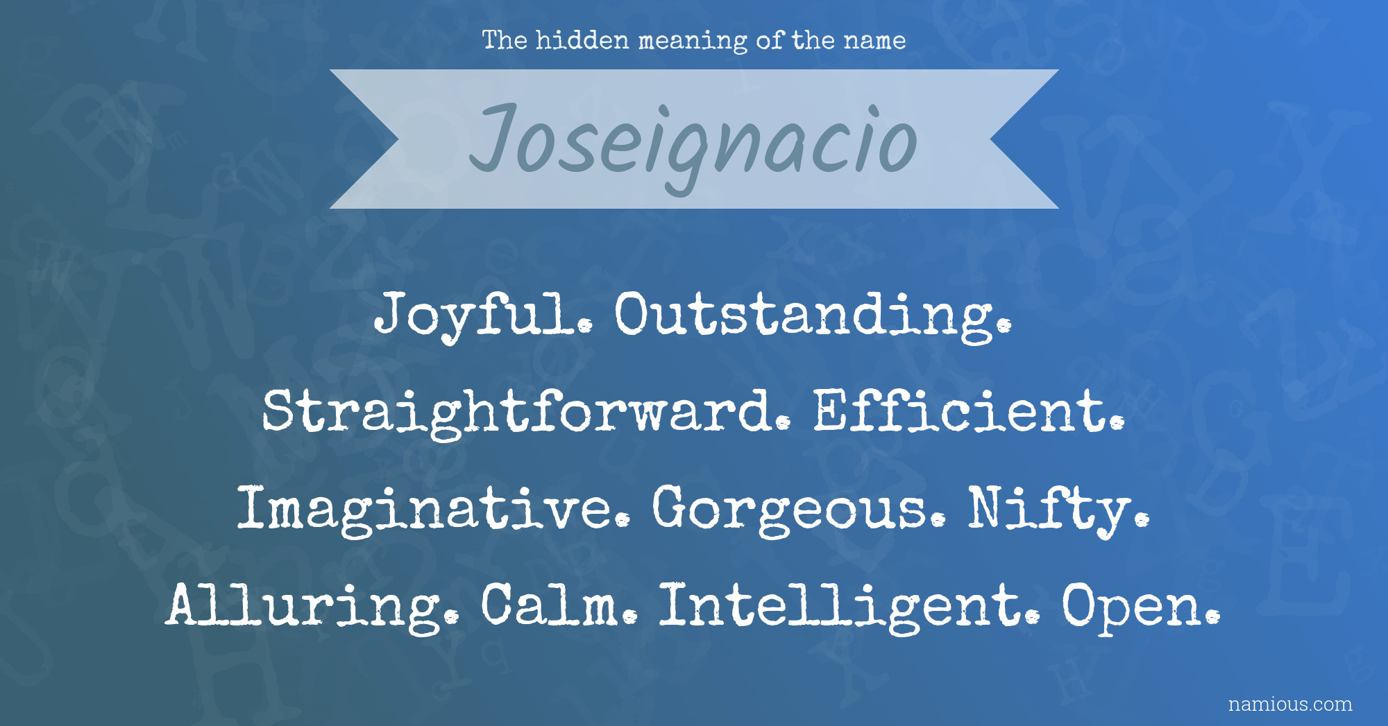 The hidden meaning of the name Joseignacio