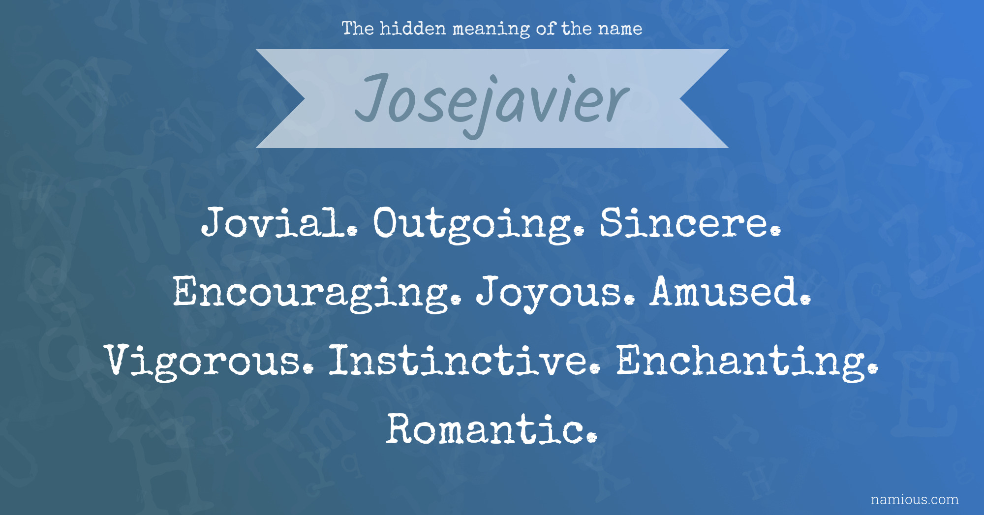 The hidden meaning of the name Josejavier