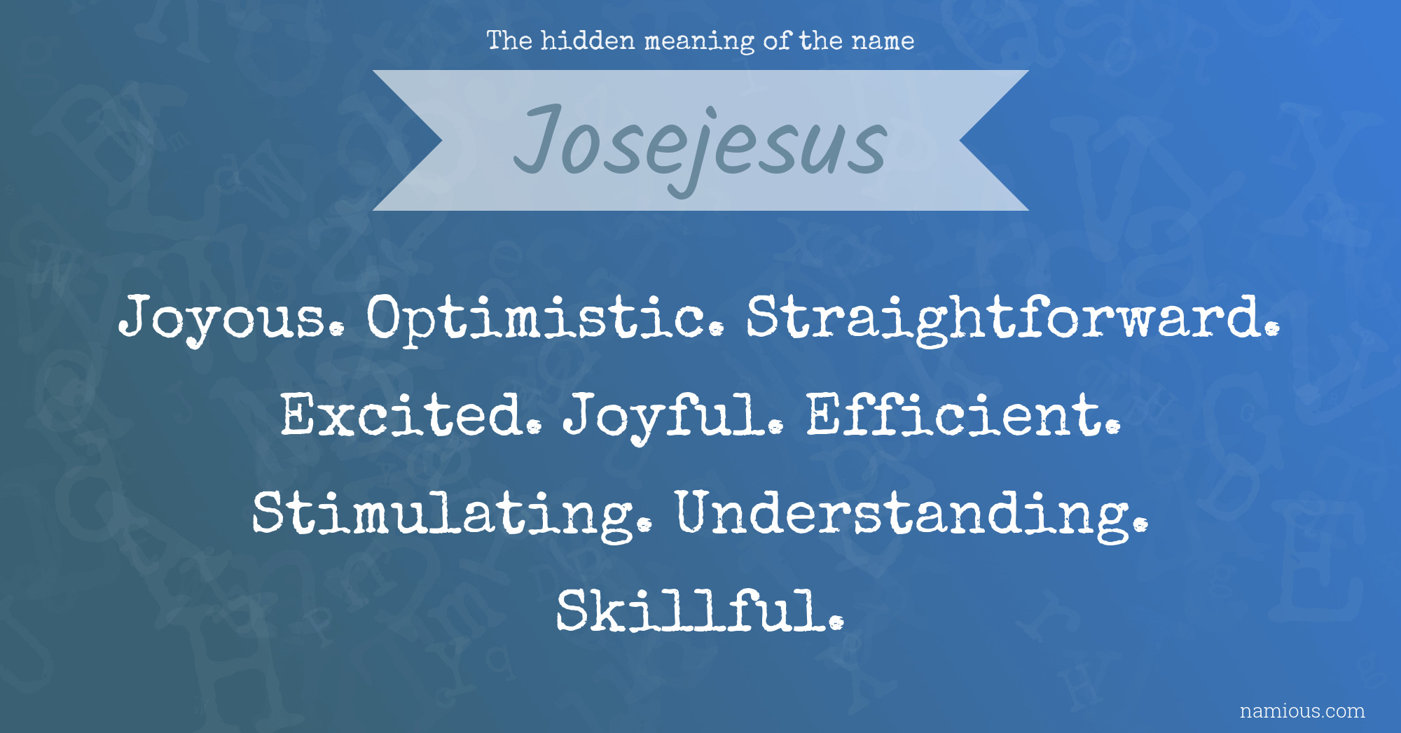 The hidden meaning of the name Josejesus