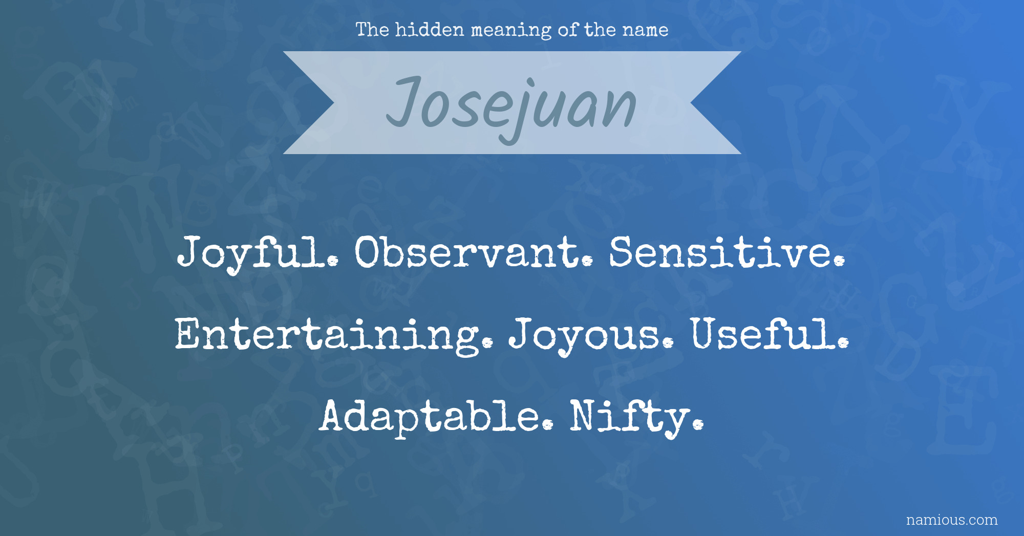 The hidden meaning of the name Josejuan