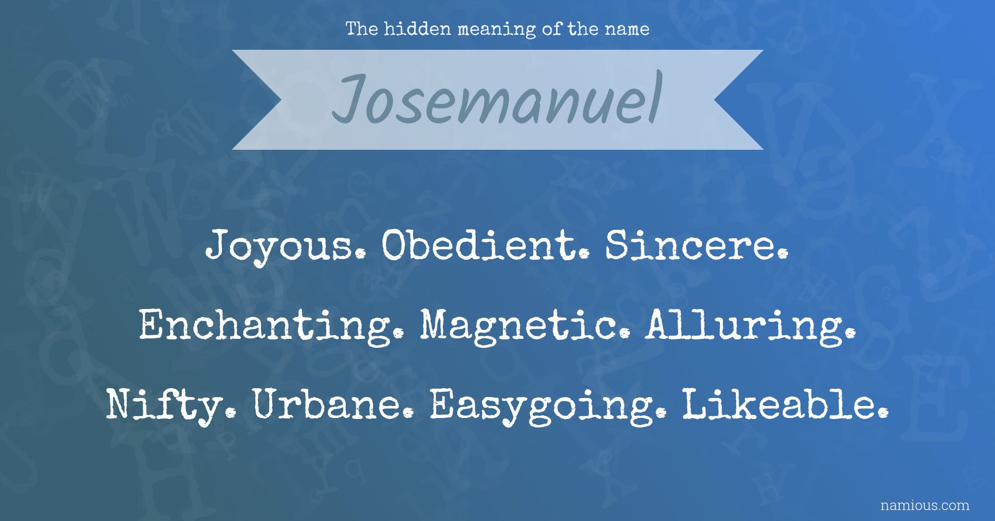 The hidden meaning of the name Josemanuel