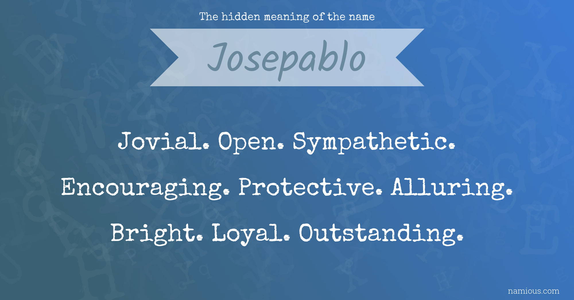 The hidden meaning of the name Josepablo